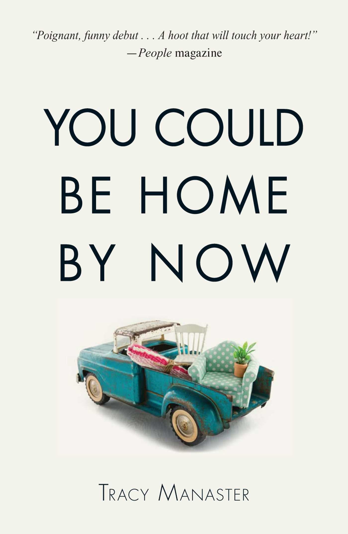 You Could Be Home By Now