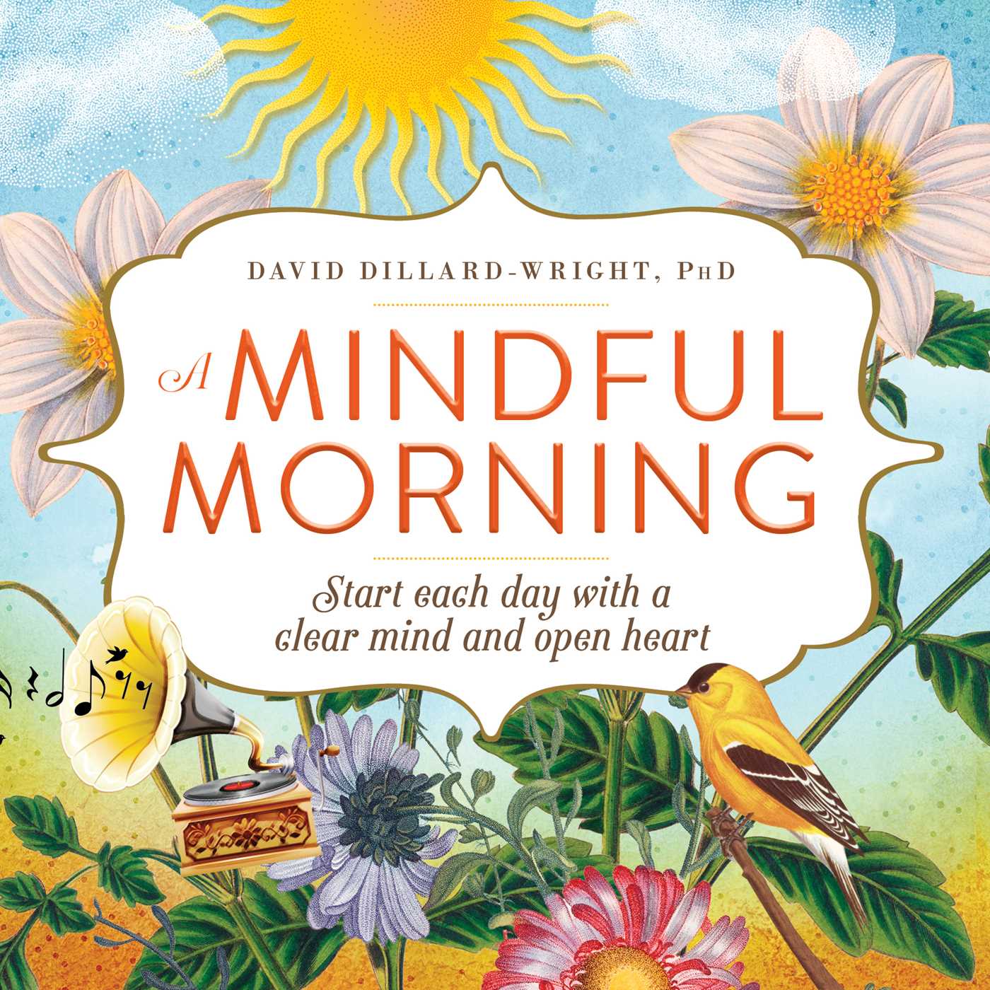 Mindful Morning: Start Each Day with a Clear Mind and Open Heart