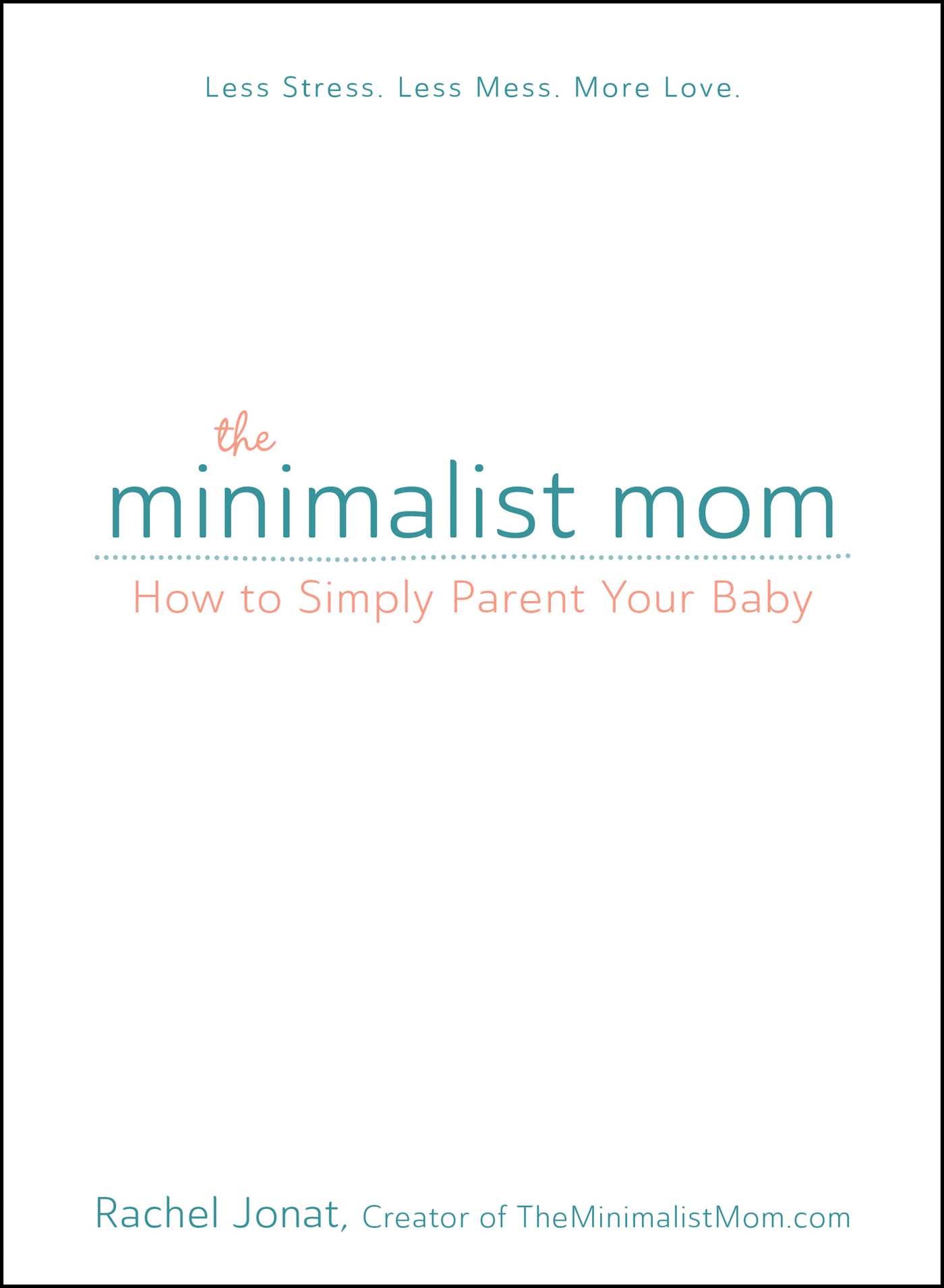 Minimalist Mom: How to Simply Parent Your Baby