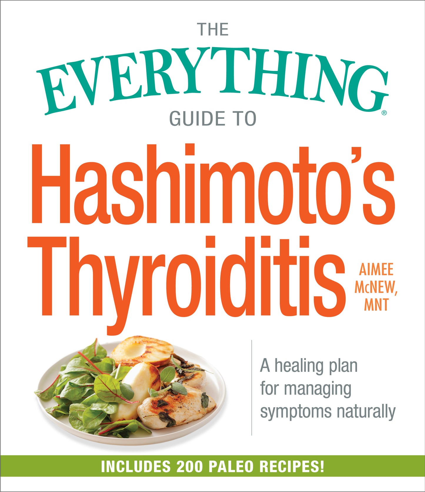 Everything Guide to Hashimoto's Thyroiditis: A Healing Plan for Managing Symptoms Naturally