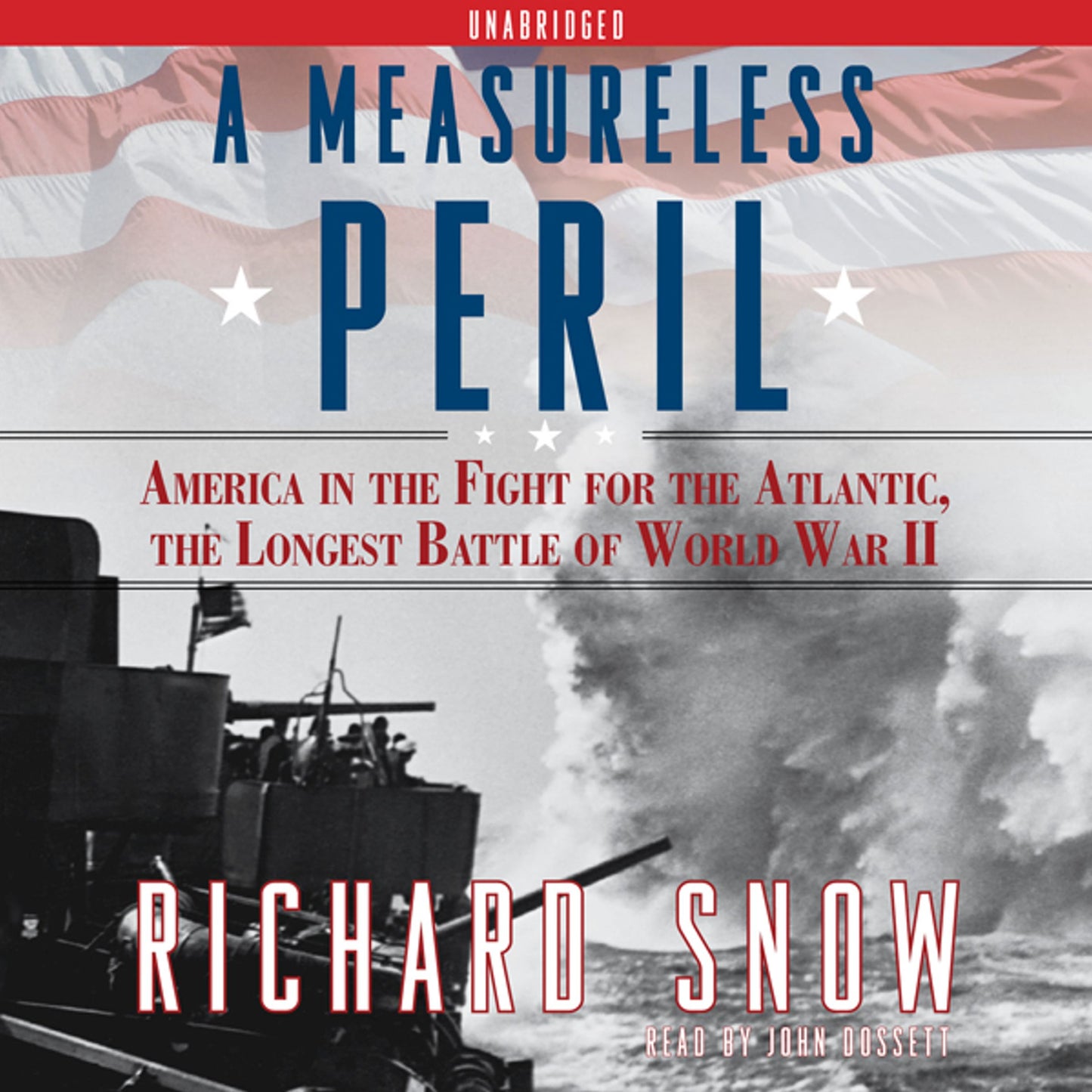 Measureless Peril: America in the Fight for the Atlantic, the Longest