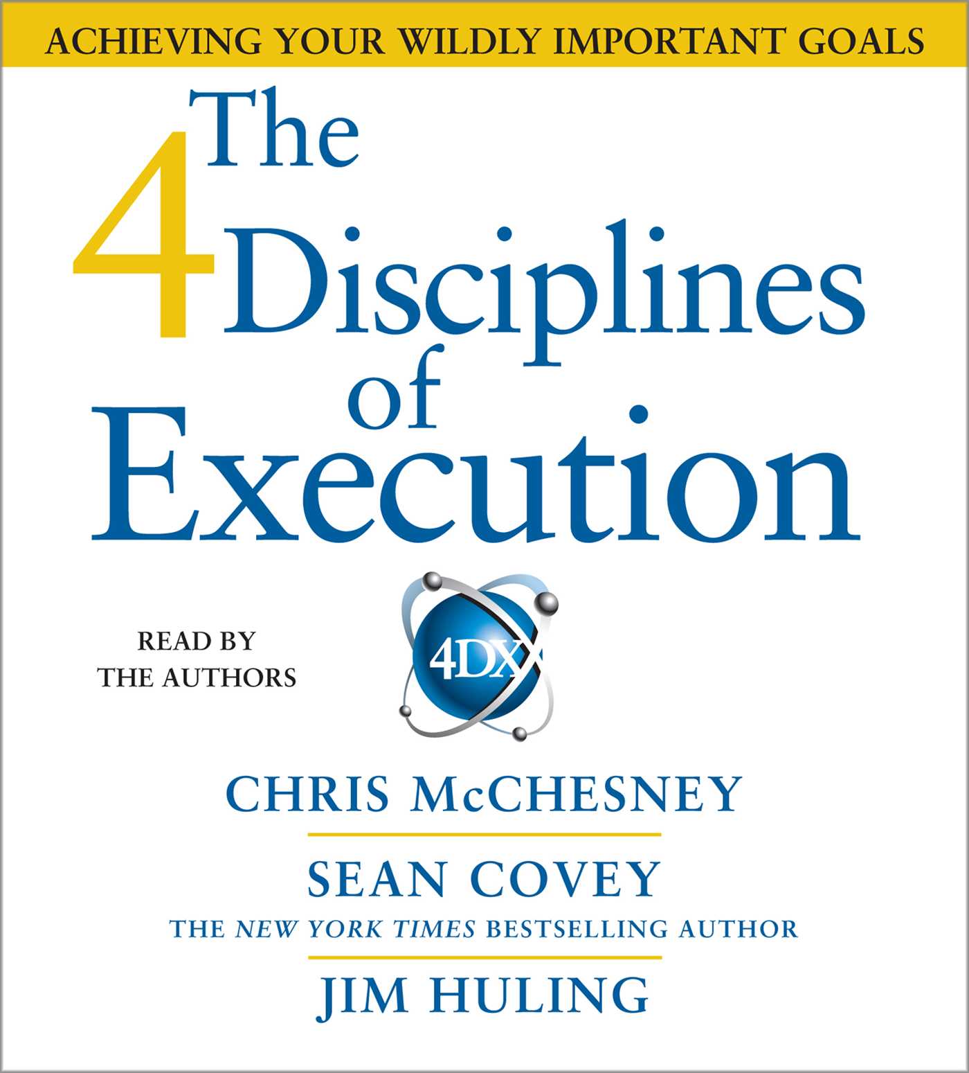 4 Disciplines of Execution: Achieving Your Wildly Important Goals