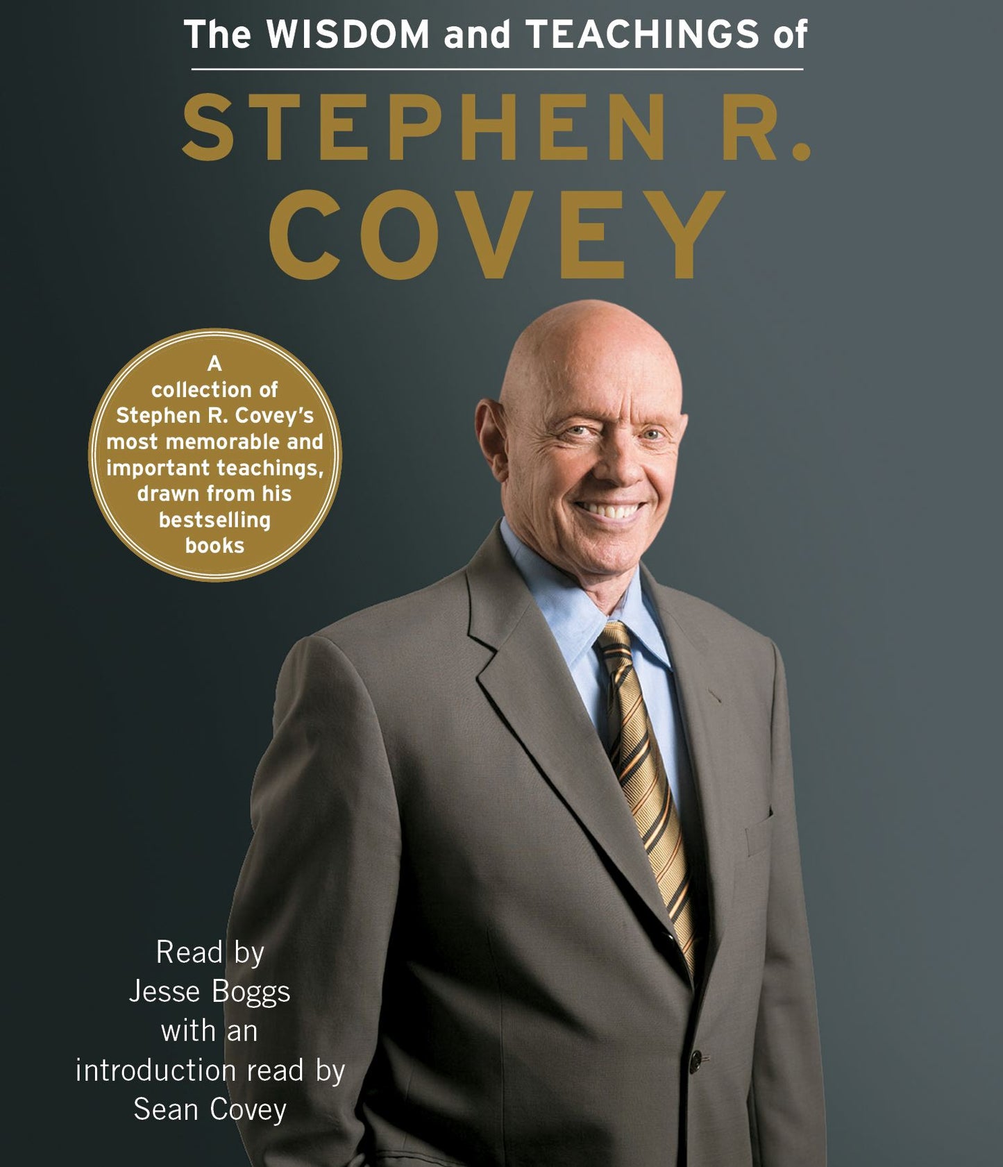 Wisdom and Teachings of Stephen R. Covey