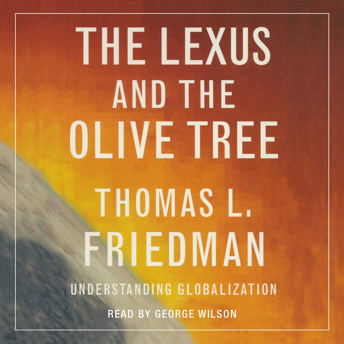 Lexus and the Olive Tree: Understanding Globalization