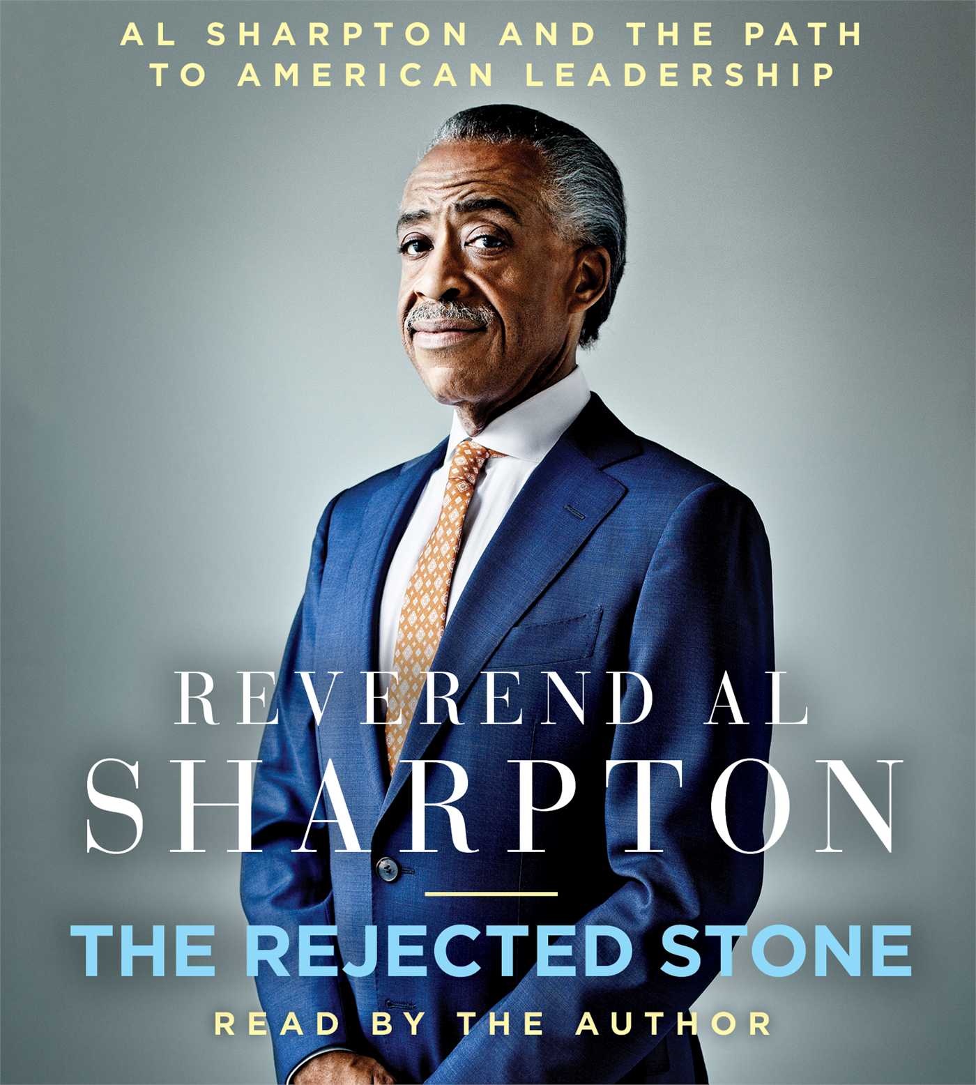 Rejected Stone: Al Sharpton and the Path to American Leadership