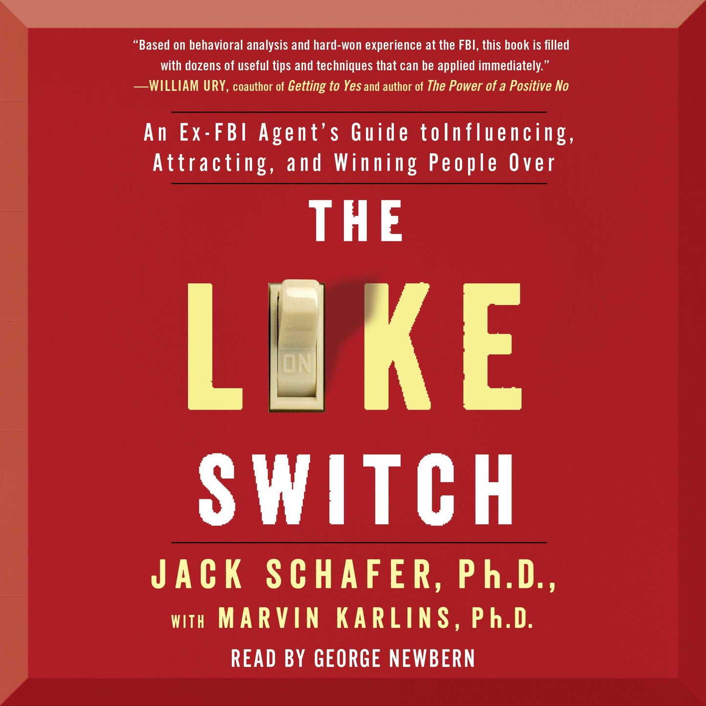 Like Switch: An Ex-FBI Agent's Guide to Influencing, Attracting, and Winning People Over