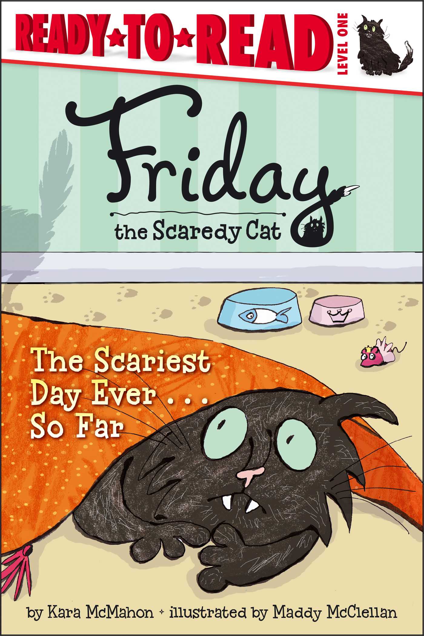Scariest Day Ever . . . So Far: Ready-to-Read Level 1