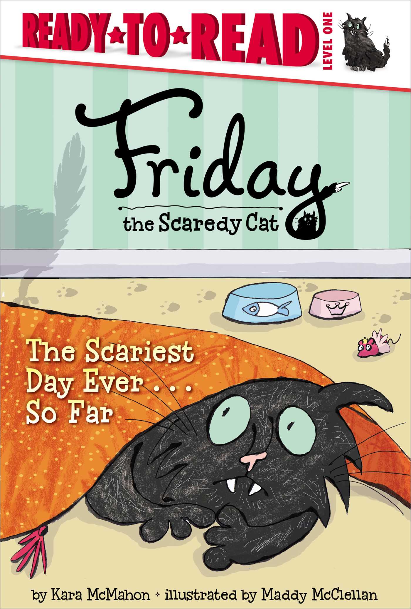 Scariest Day Ever . . . So Far: Ready-to-Read Level 1
