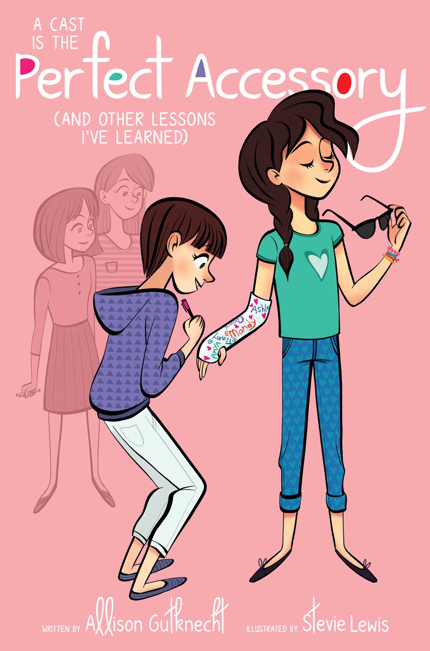 Cast Is the Perfect Accessory: (And Other Lessons I've Learned)