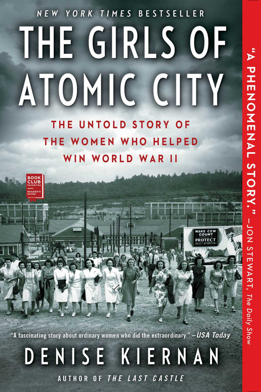 Girls of Atomic City: The Untold Story of the Women Who Helped Win World War II
