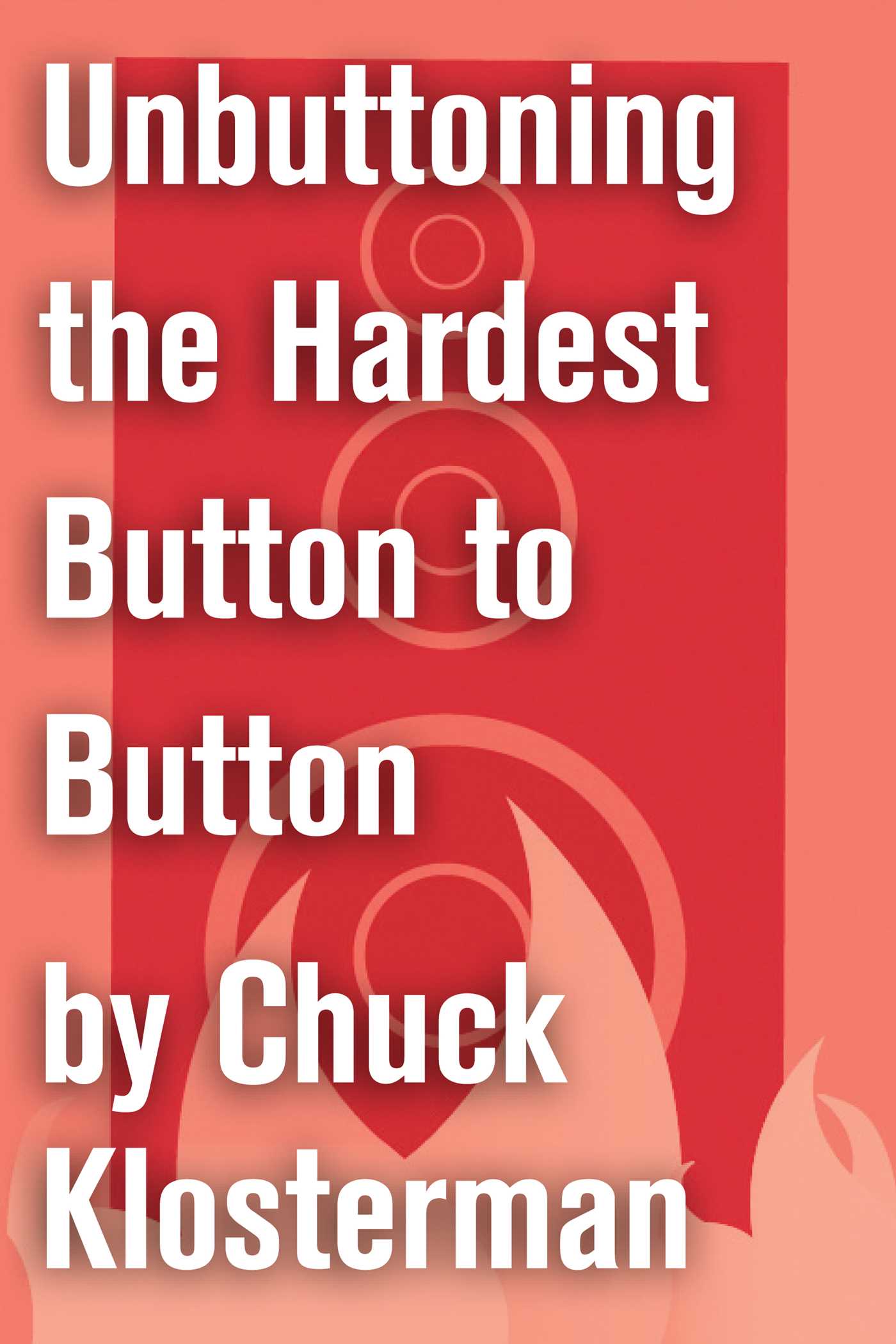 Unbuttoning the Hardest Button to Button