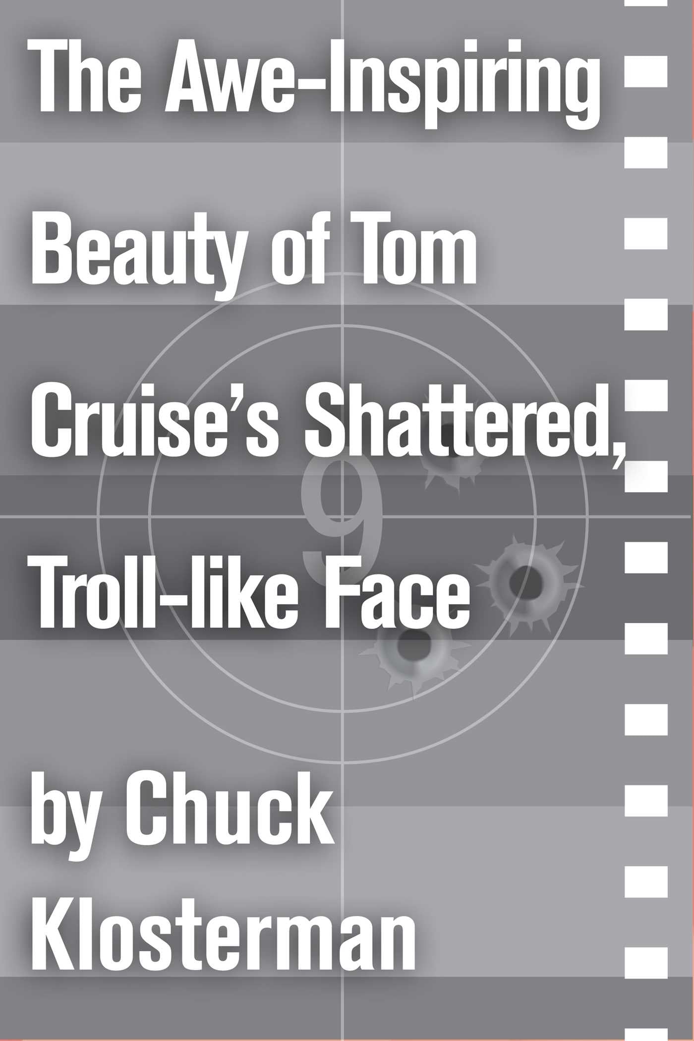 Awe-Inspiring Beauty of Tom Cruise's Shattered, Troll-like Face: An Essay from Sex, Drugs, and Cocoa Puffs