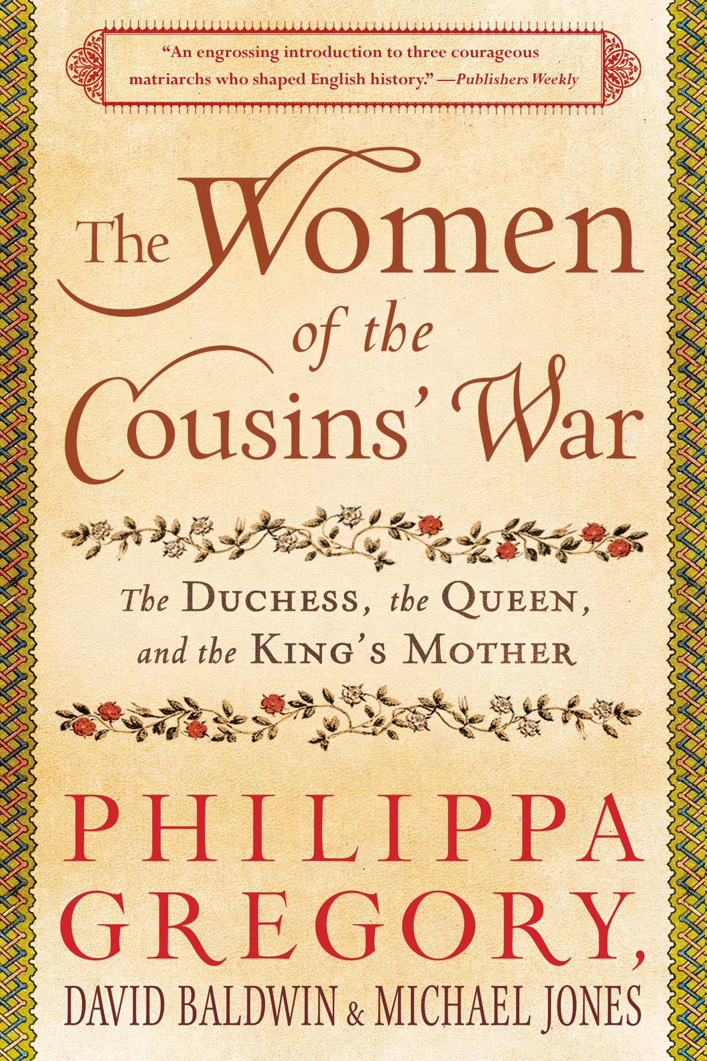 Women of the Cousins' War: The Duchess, the Queen, and the King's Mother