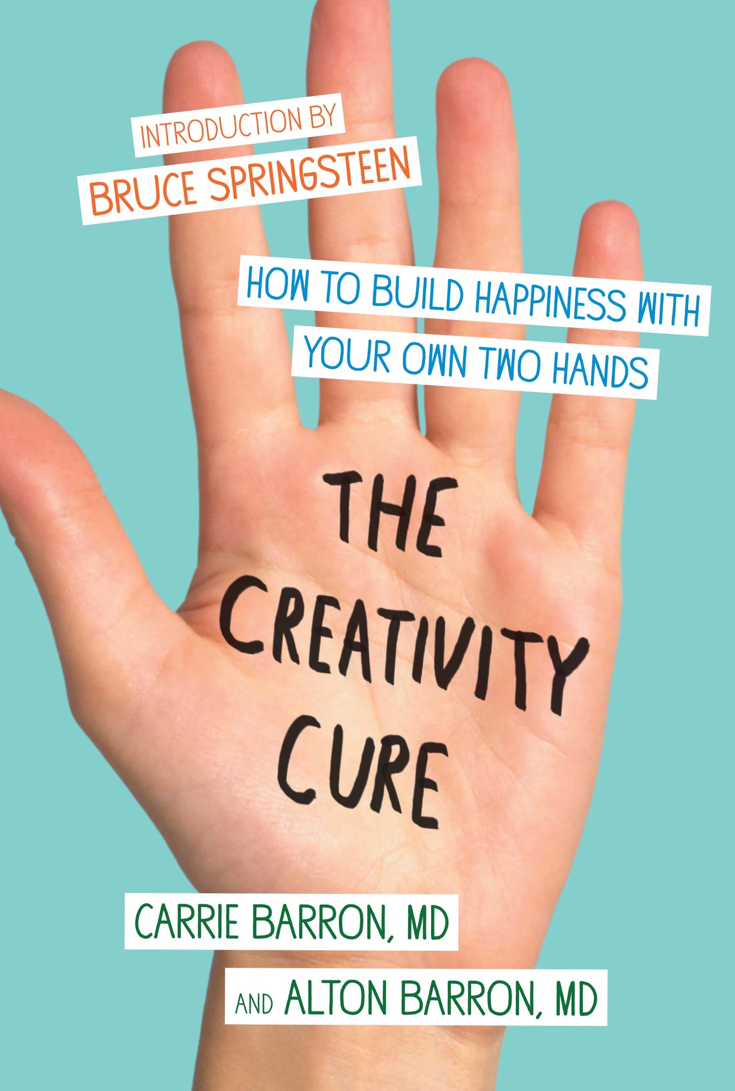 Creativity Cure: How to Build Happiness with Your Own Two Hands