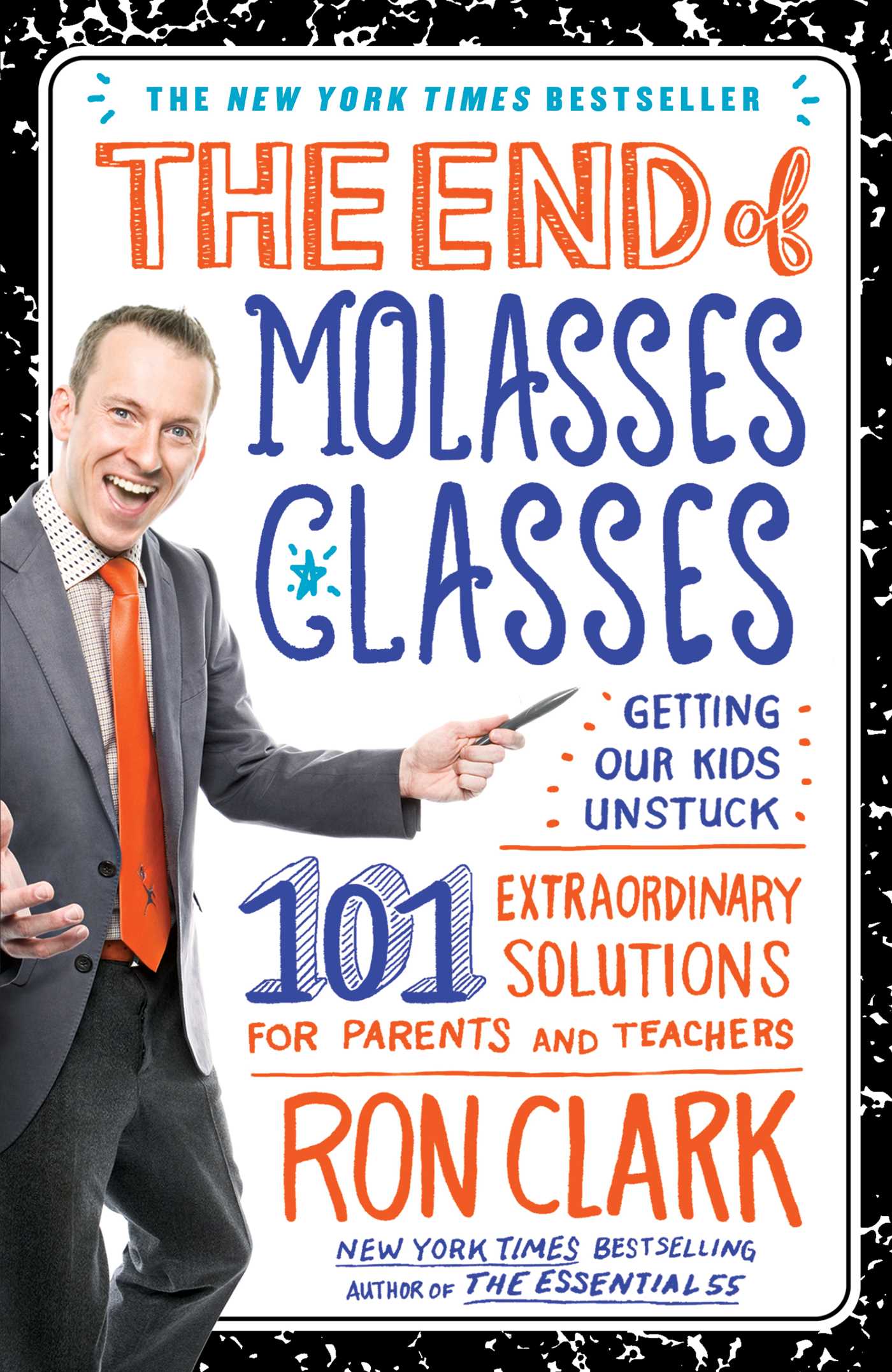 End of Molasses Classes: Getting Our Kids Unstuck--101 Extraordinary Solutions for Parents and Teachers