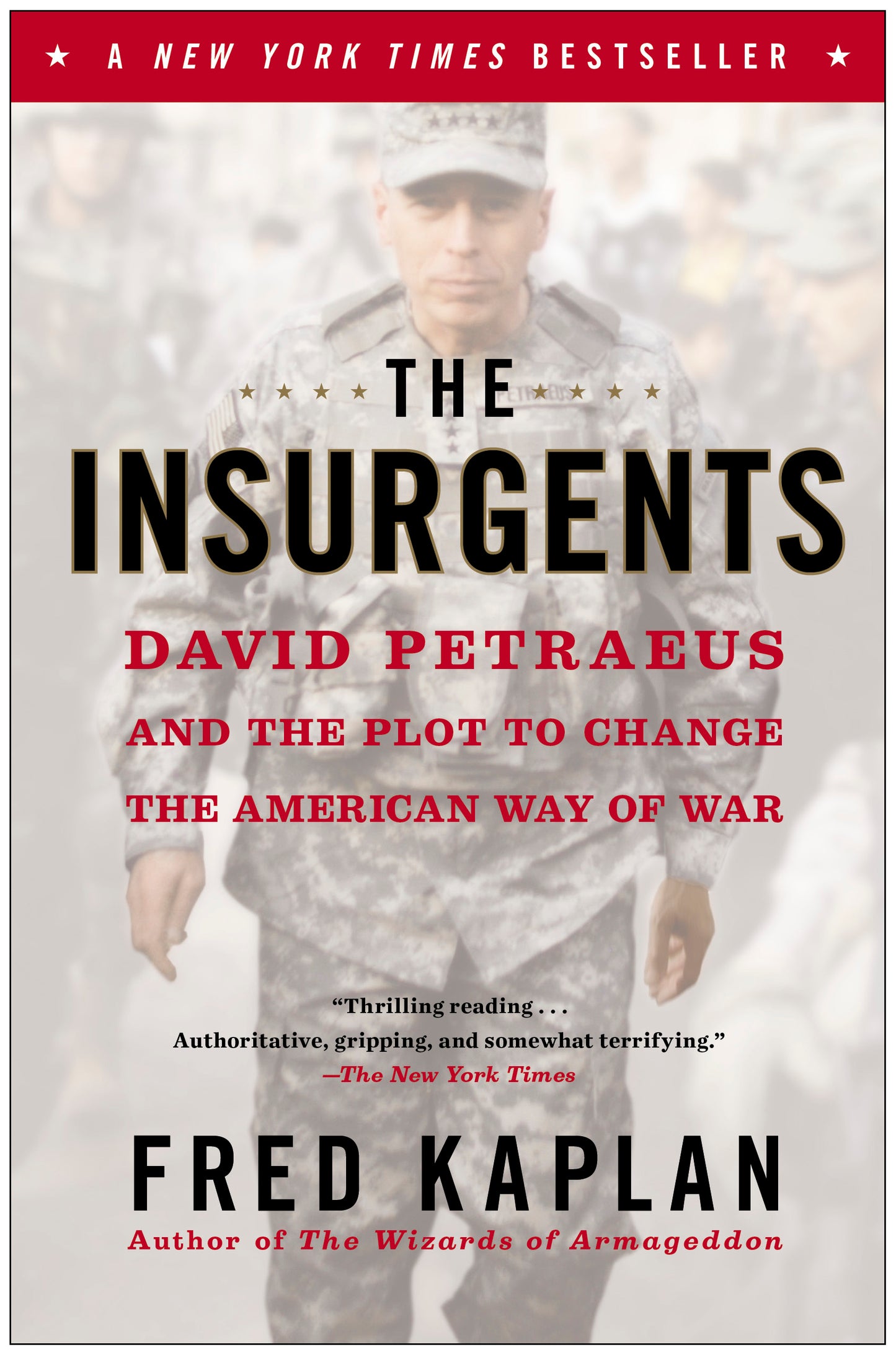 Insurgents: David Petraeus and the Plot to Change the American Way of War