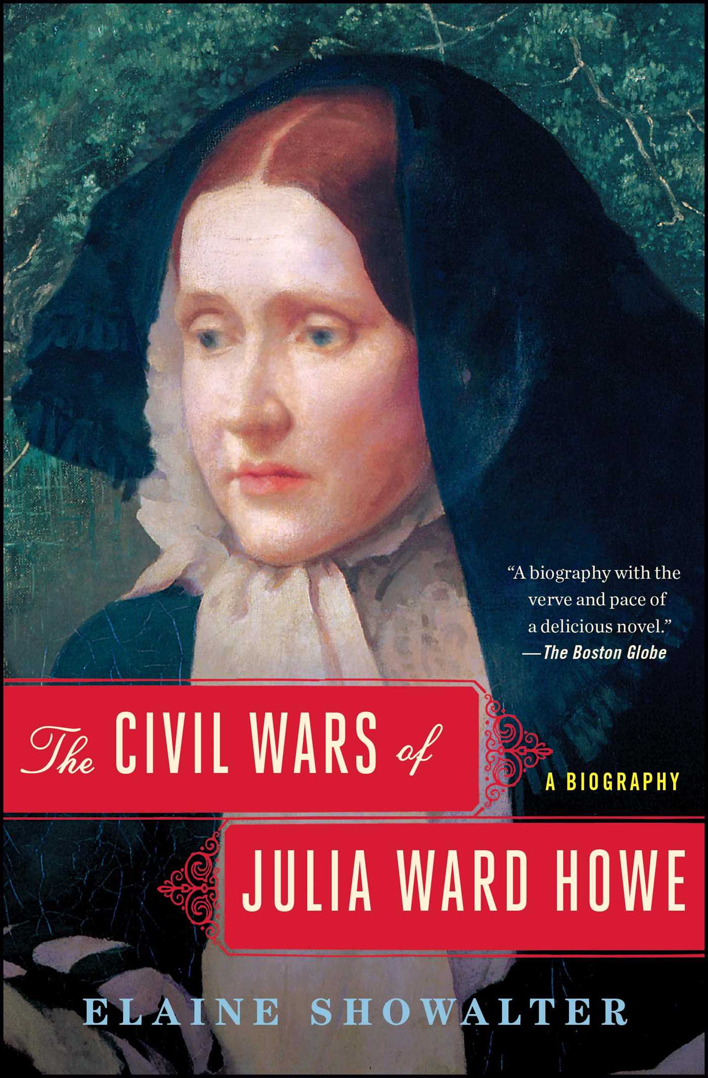 Civil Wars of Julia Ward Howe: A Biography