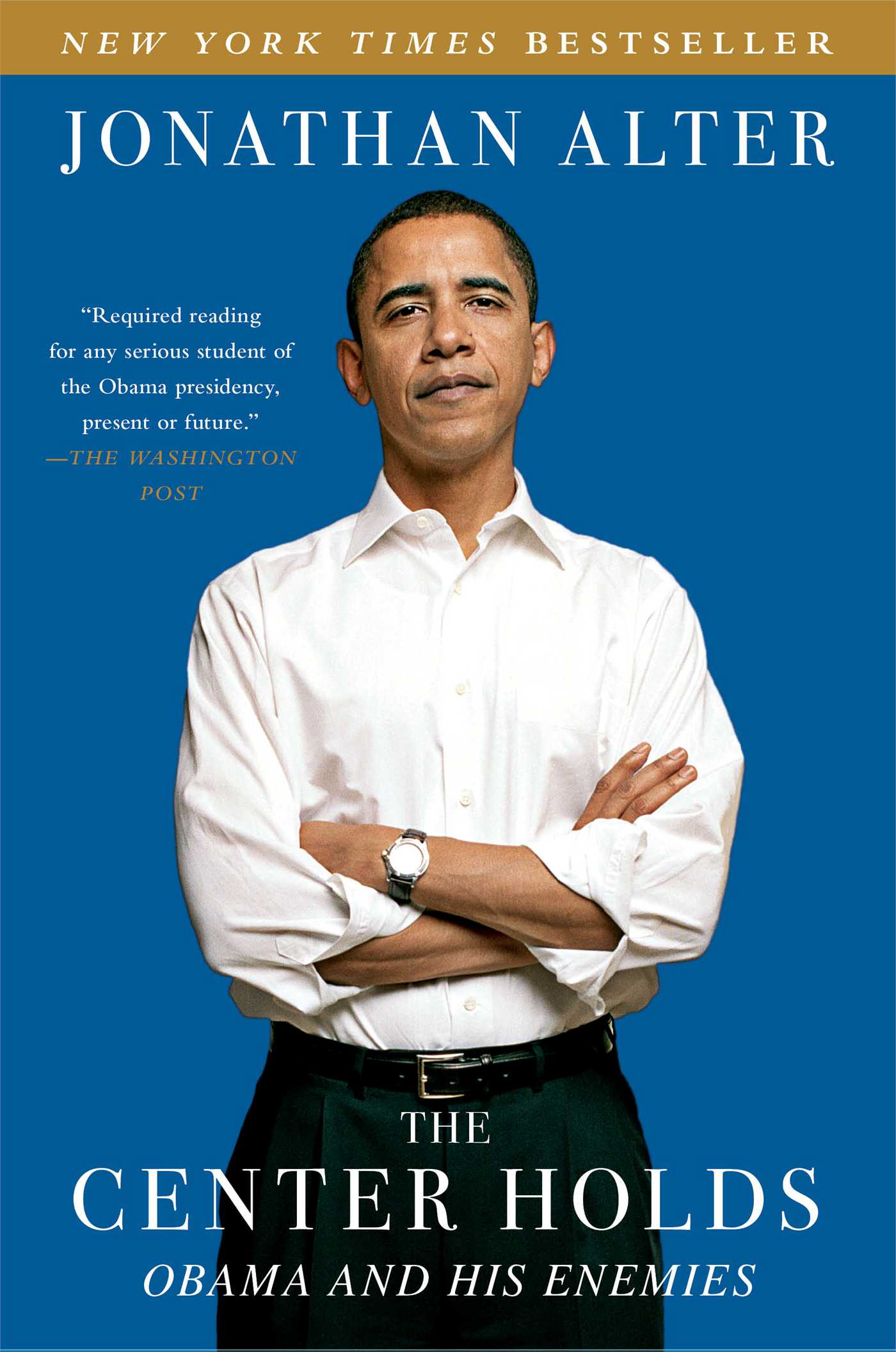 Center Holds: Obama and His Enemies