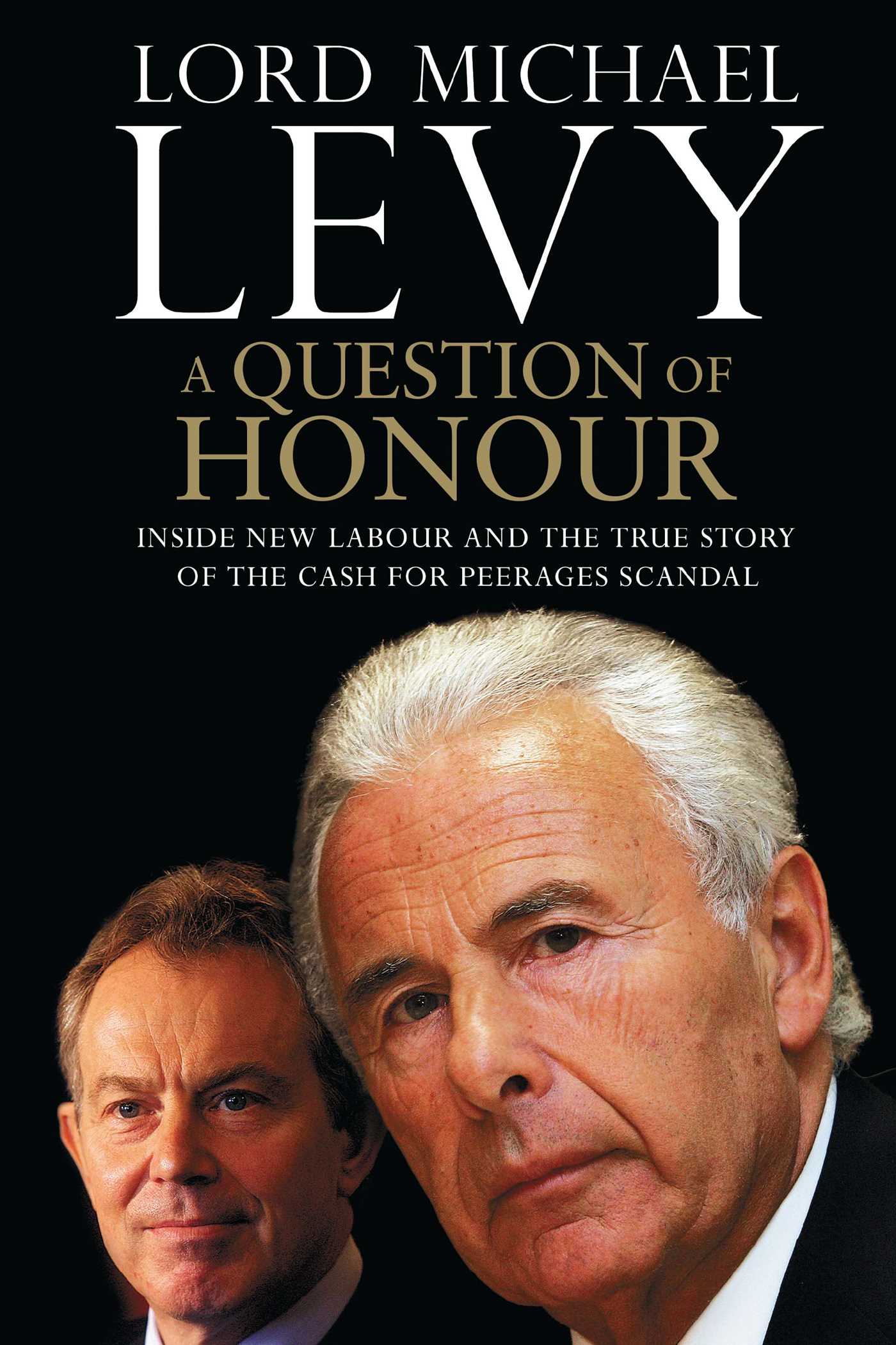Question of Honour: Inside New Labour and the True Story of the Cash f