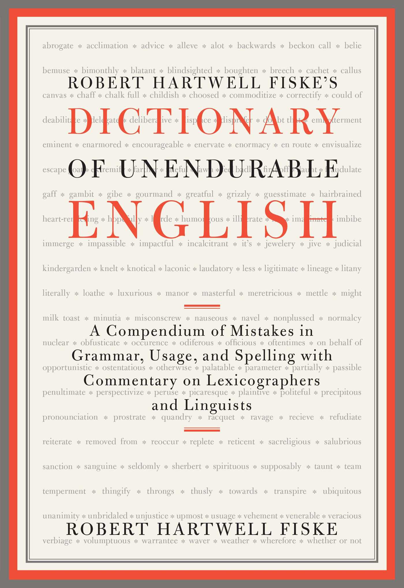 Robert Hartwell Fiske's Dictionary of Unendurable English