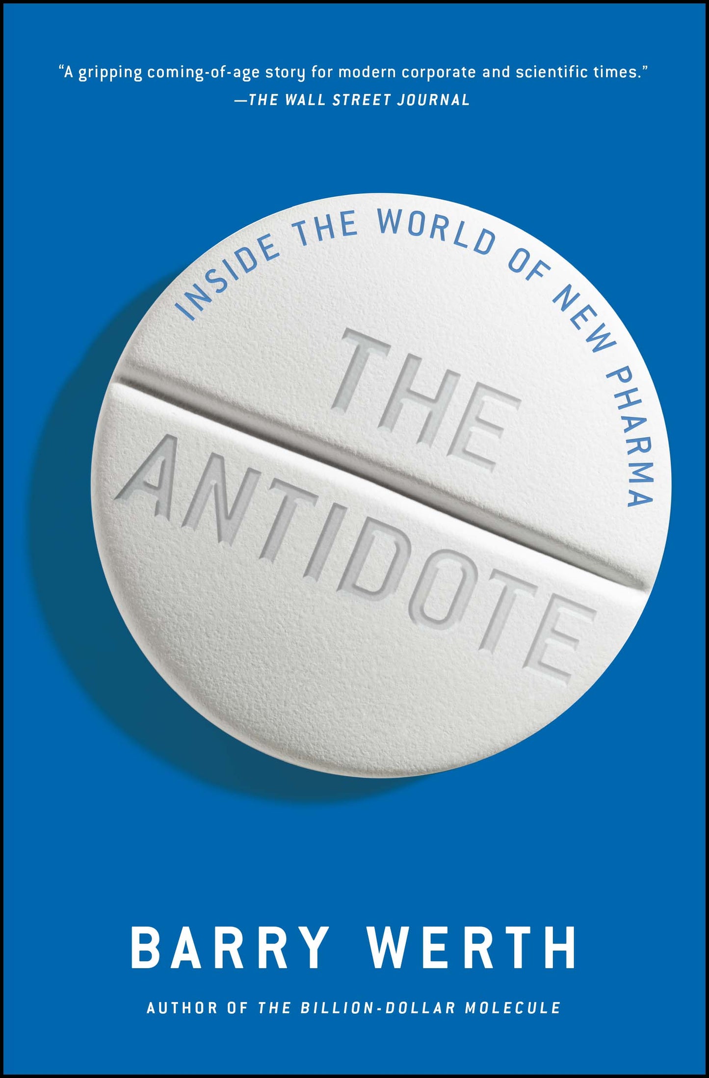 Antidote: Inside the World of New Pharma