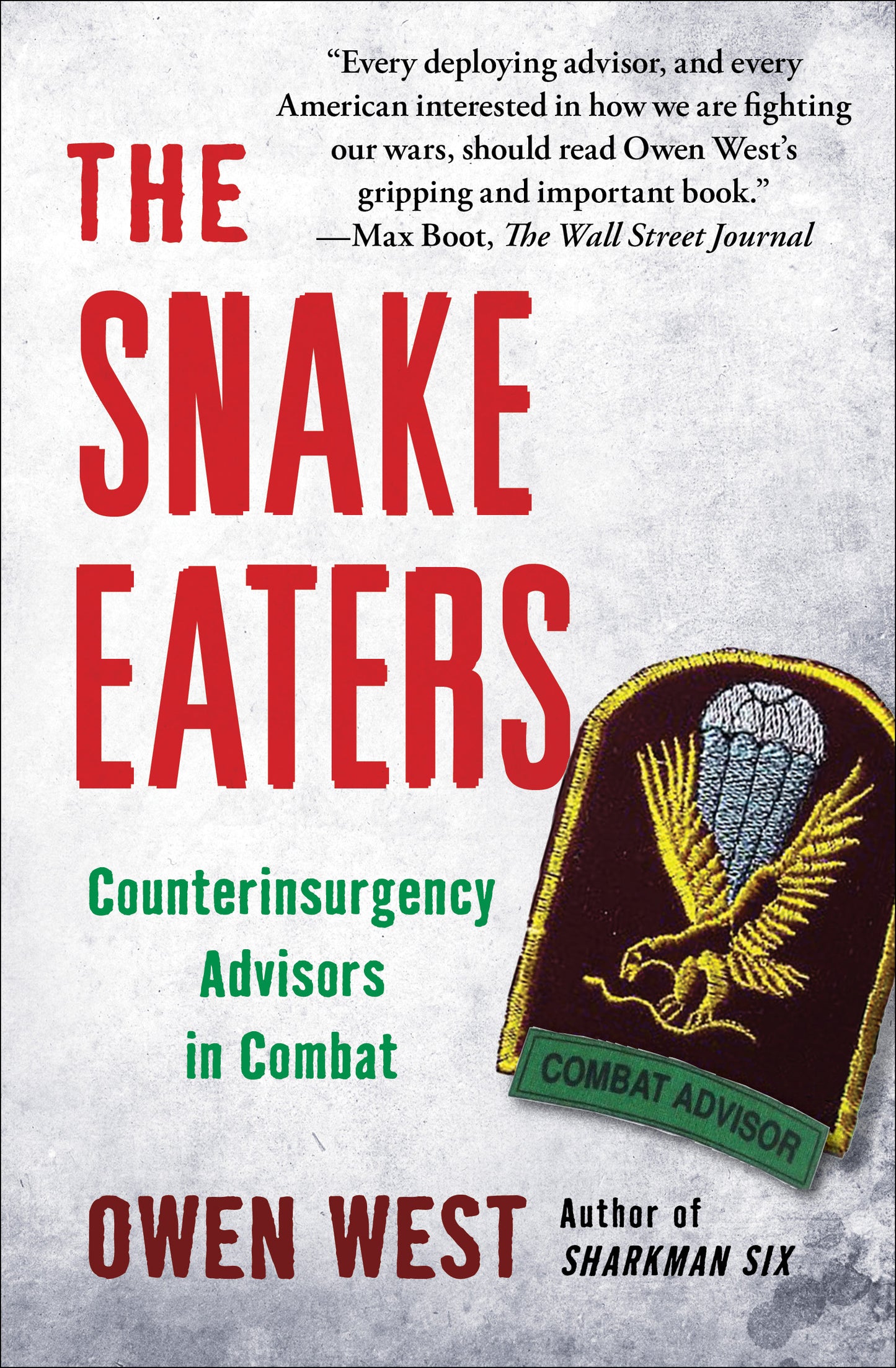 Snake Eaters: Counterinsurgency Advisors in Combat