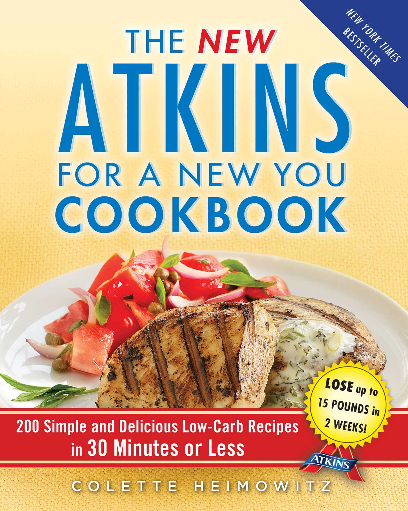 New Atkins for a New You Cookbook: 200 Simple and Delicious Low-Carb Recipes in 30 Minutes or Less