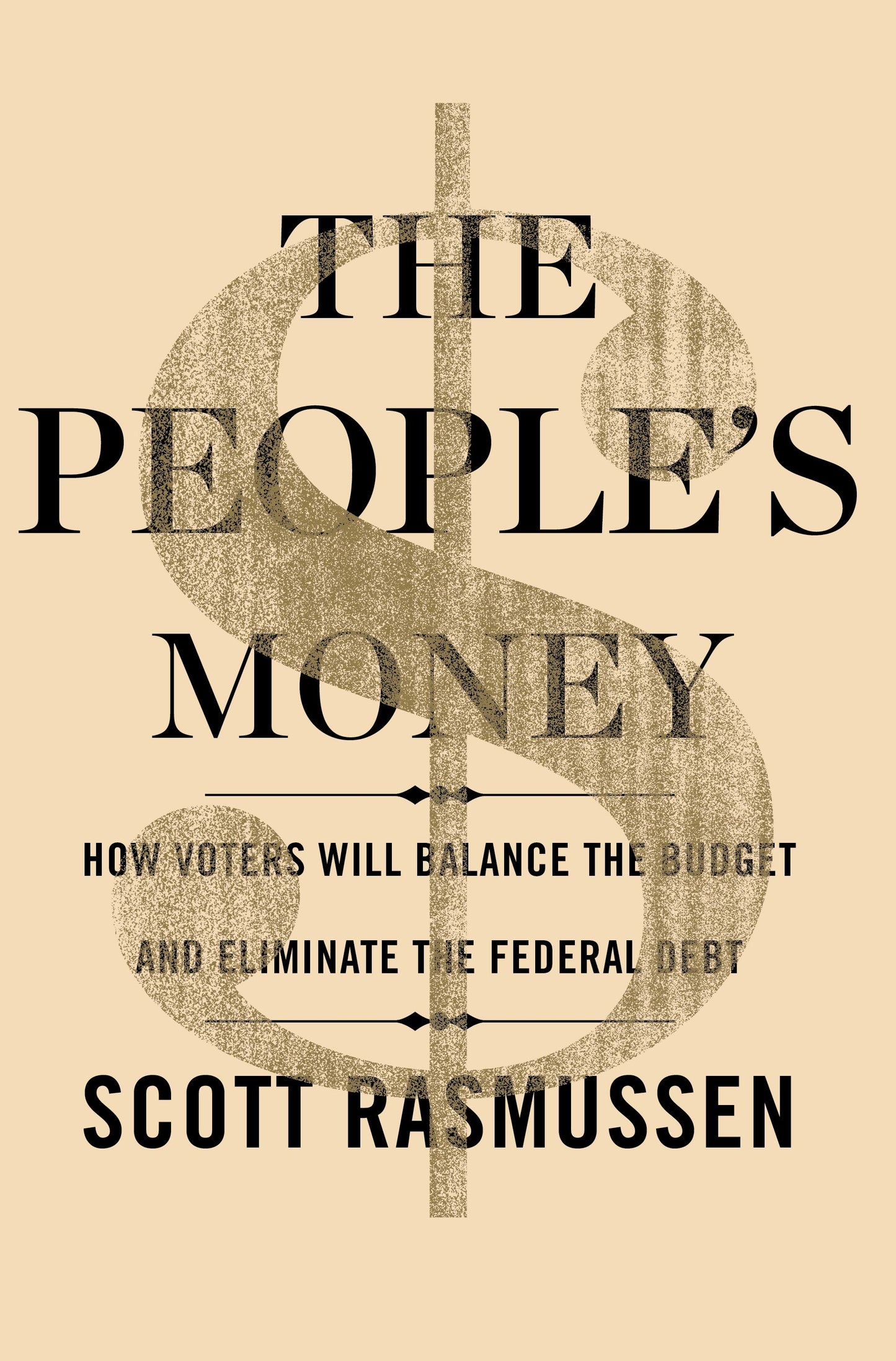 People's Money: How Voters Will Balance the Budget and Eliminate the Federal Debt