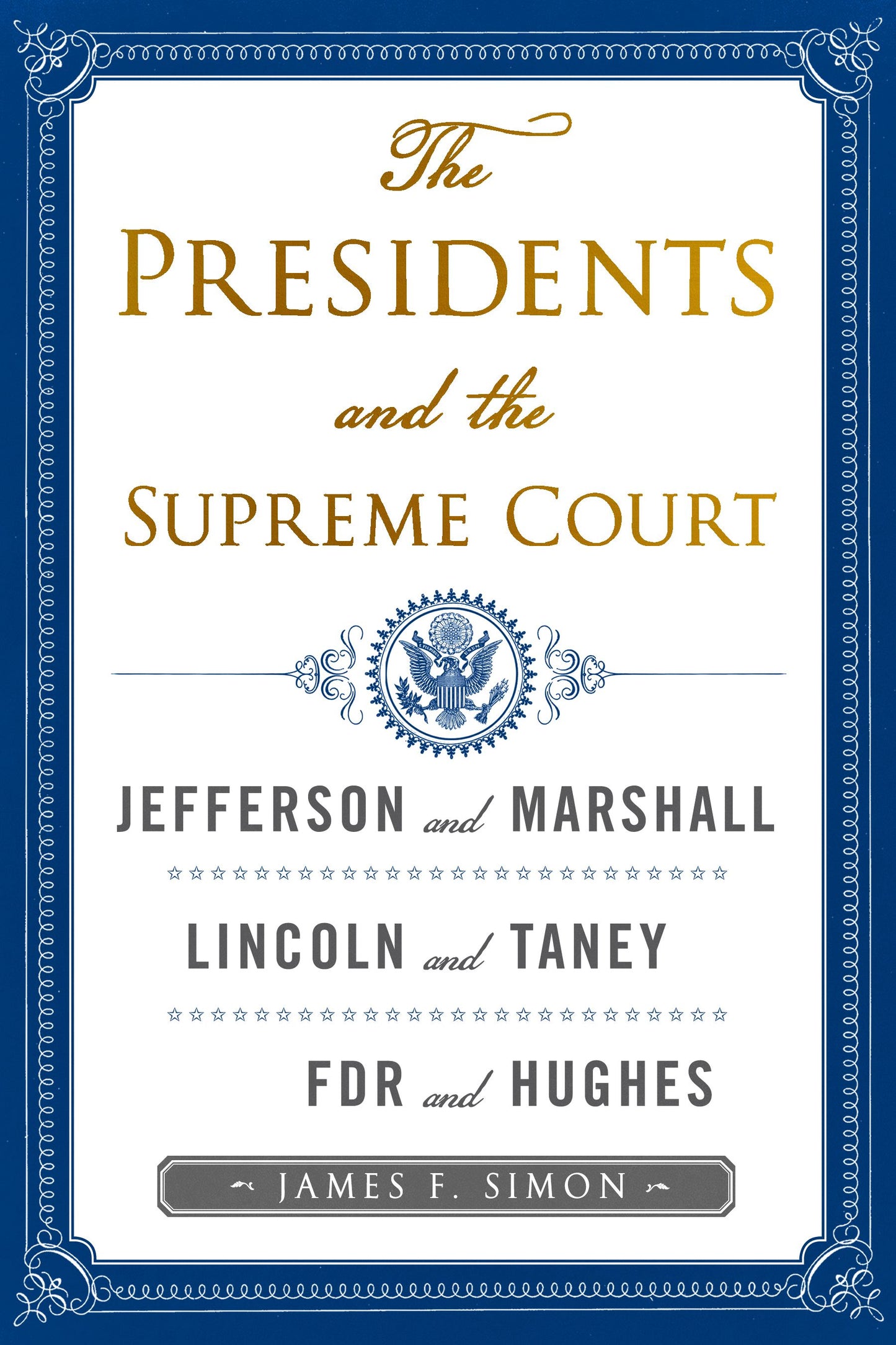 Presidents and the Supreme Court: What Kind of Nation; Lincoln and Chief Justice Taney; FDR and Chief Justice Hughes