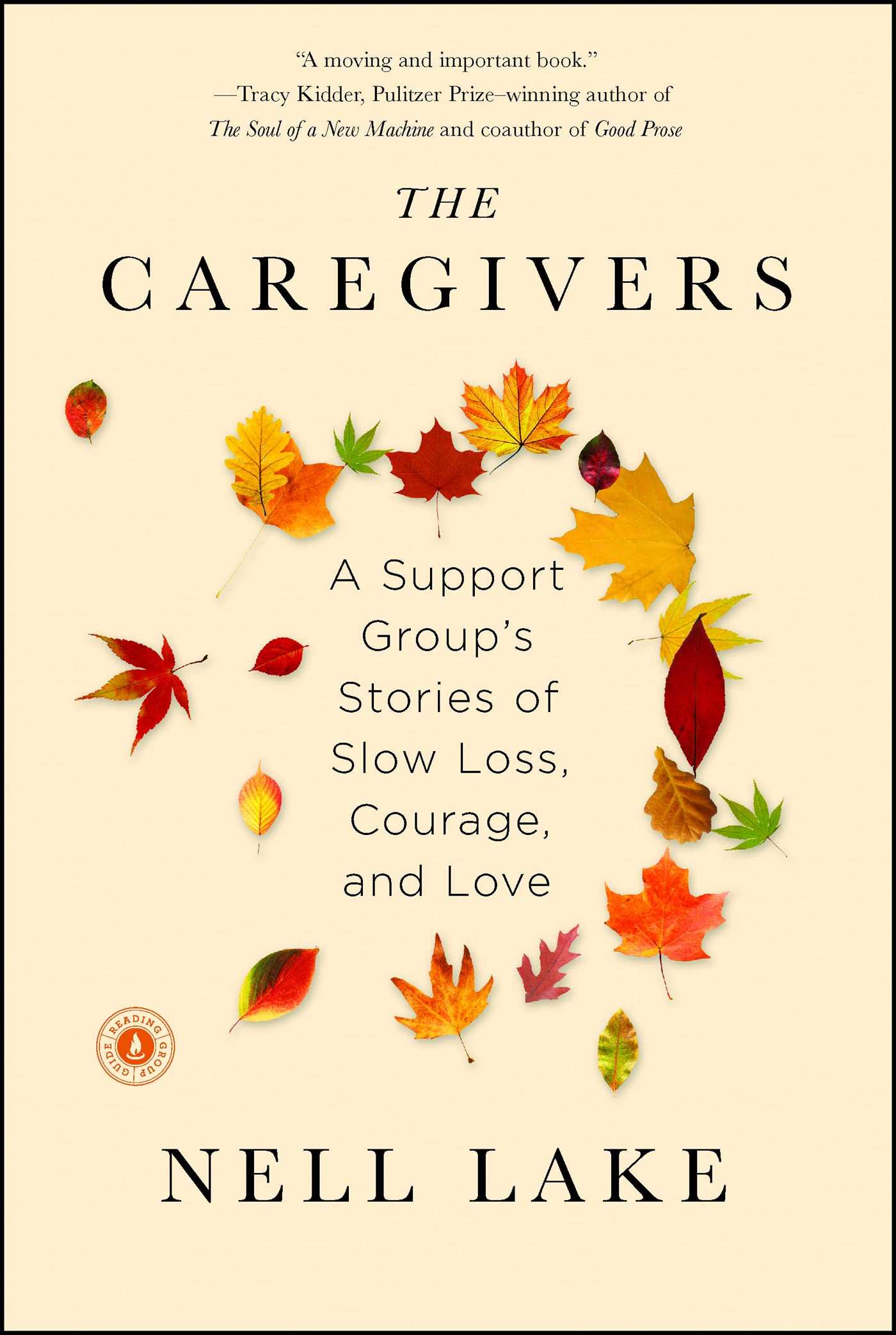 Caregivers: A Support Group's Stories of Slow Loss, Courage, and Love