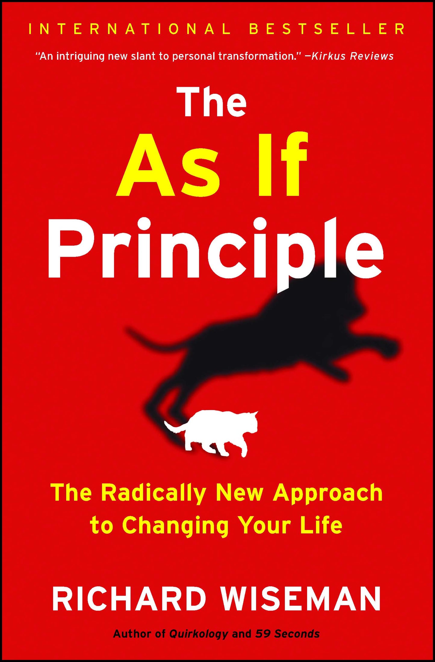 As If Principle: The Radically New Approach to Changing Your Life