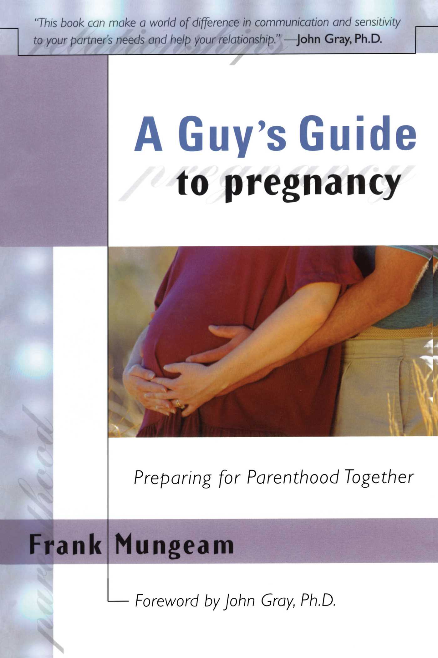 Guy's Guide To Pregnancy: Preparing for Parenthood Together