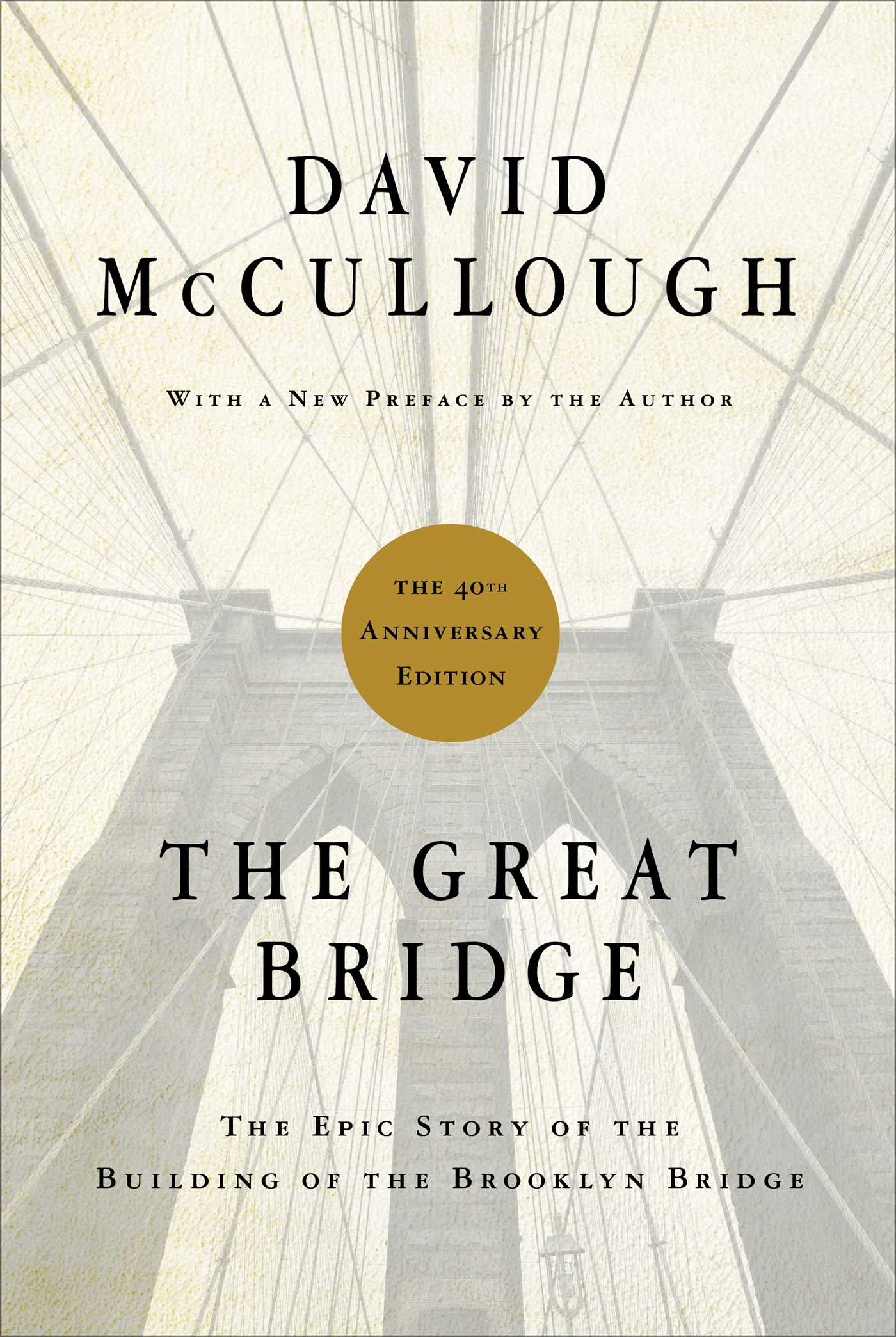 Great Bridge: The Epic Story of the Building of the Brooklyn Bridge