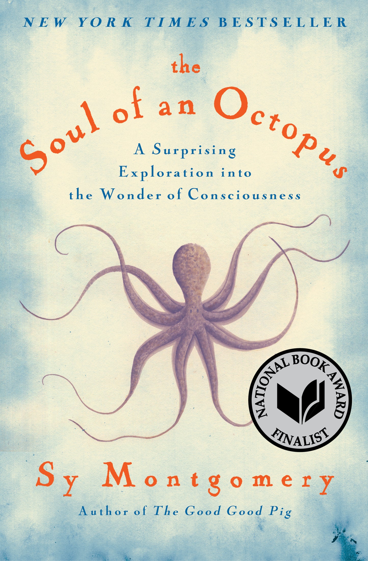 Soul of an Octopus: A Surprising Exploration into the Wonder of Consciousness
