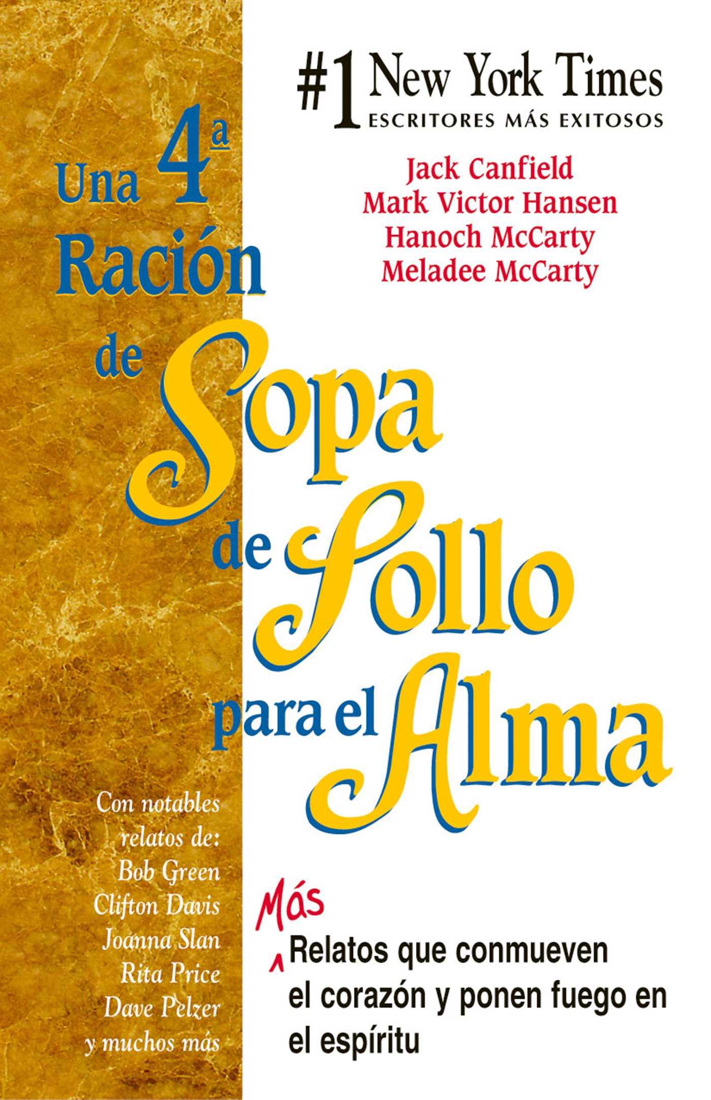 4a Ración de Sopa de Pollo para el Alma: Más relatos que conmueven el corazón y ponen fuego en el espíritu