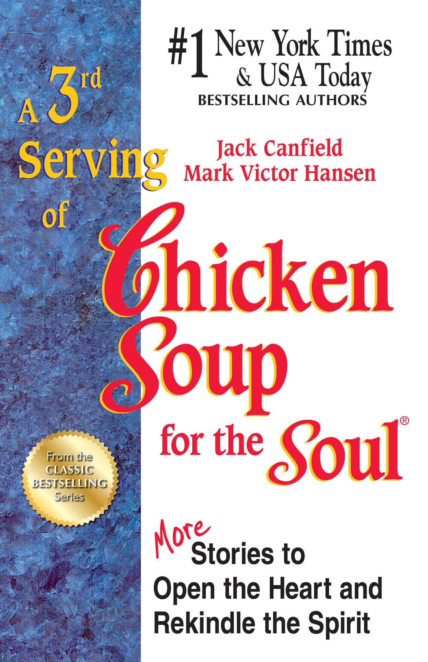3rd Serving of Chicken Soup for the Soul: More Stories to Open the Heart and Rekindle the Spirit