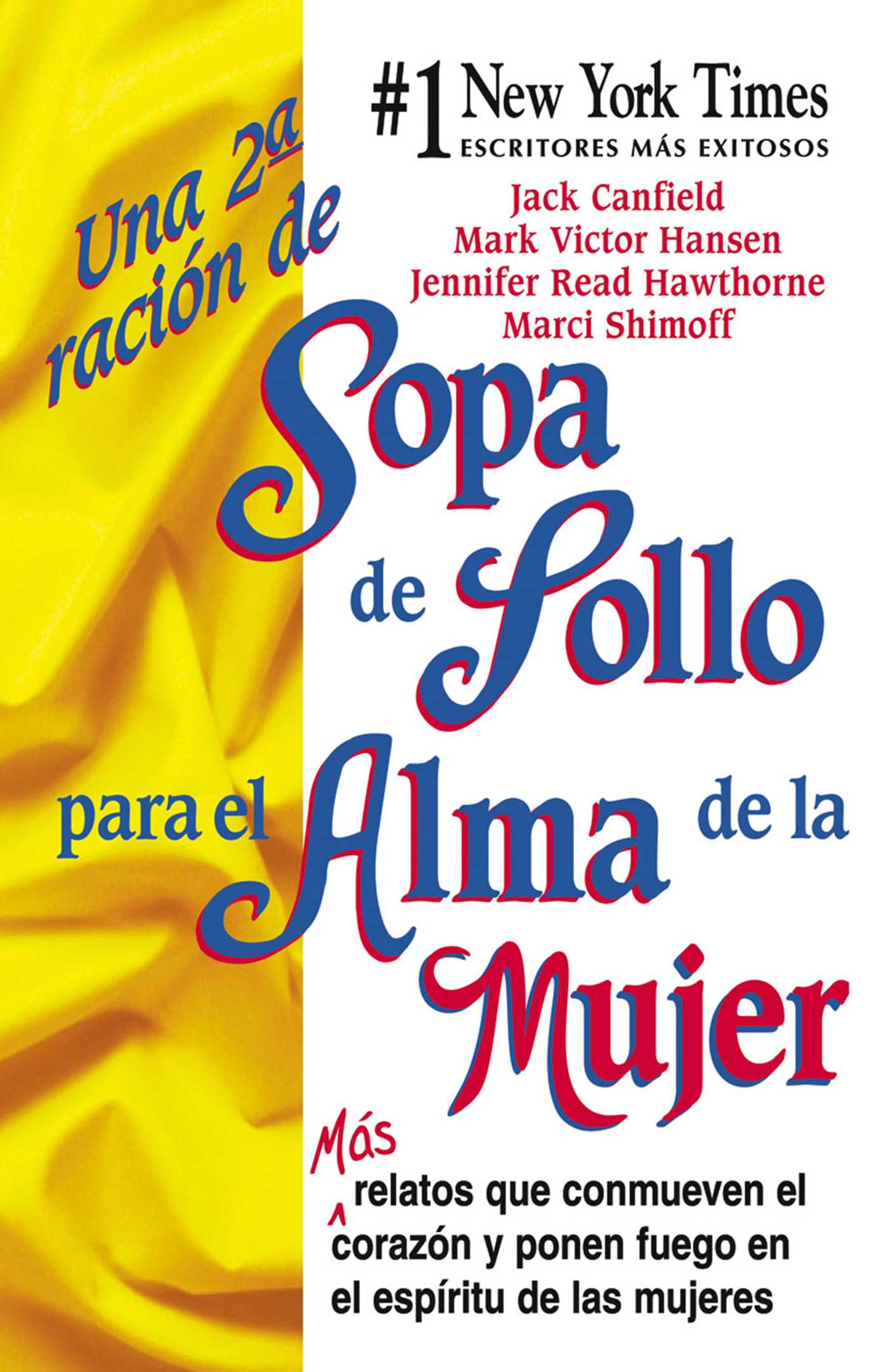 2a Ración de Sopa de Pollo para el Alma de la Mujer: Más relatos que conmueven el corazón y ponen fuego en el espíritu de las mujeres