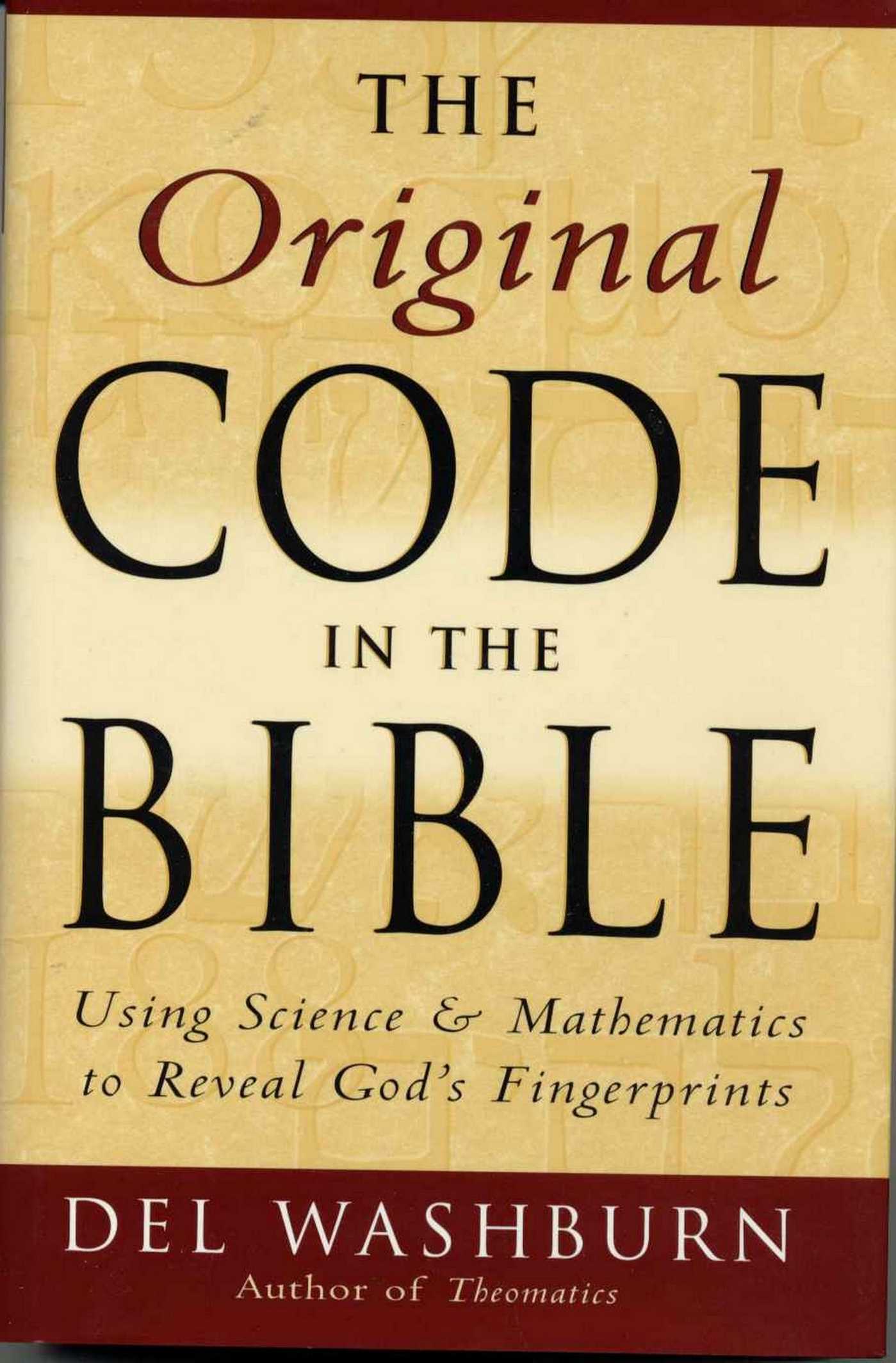 Original Code in the Bible: Using Science and Mathematics to Reveal God's Fingerprints