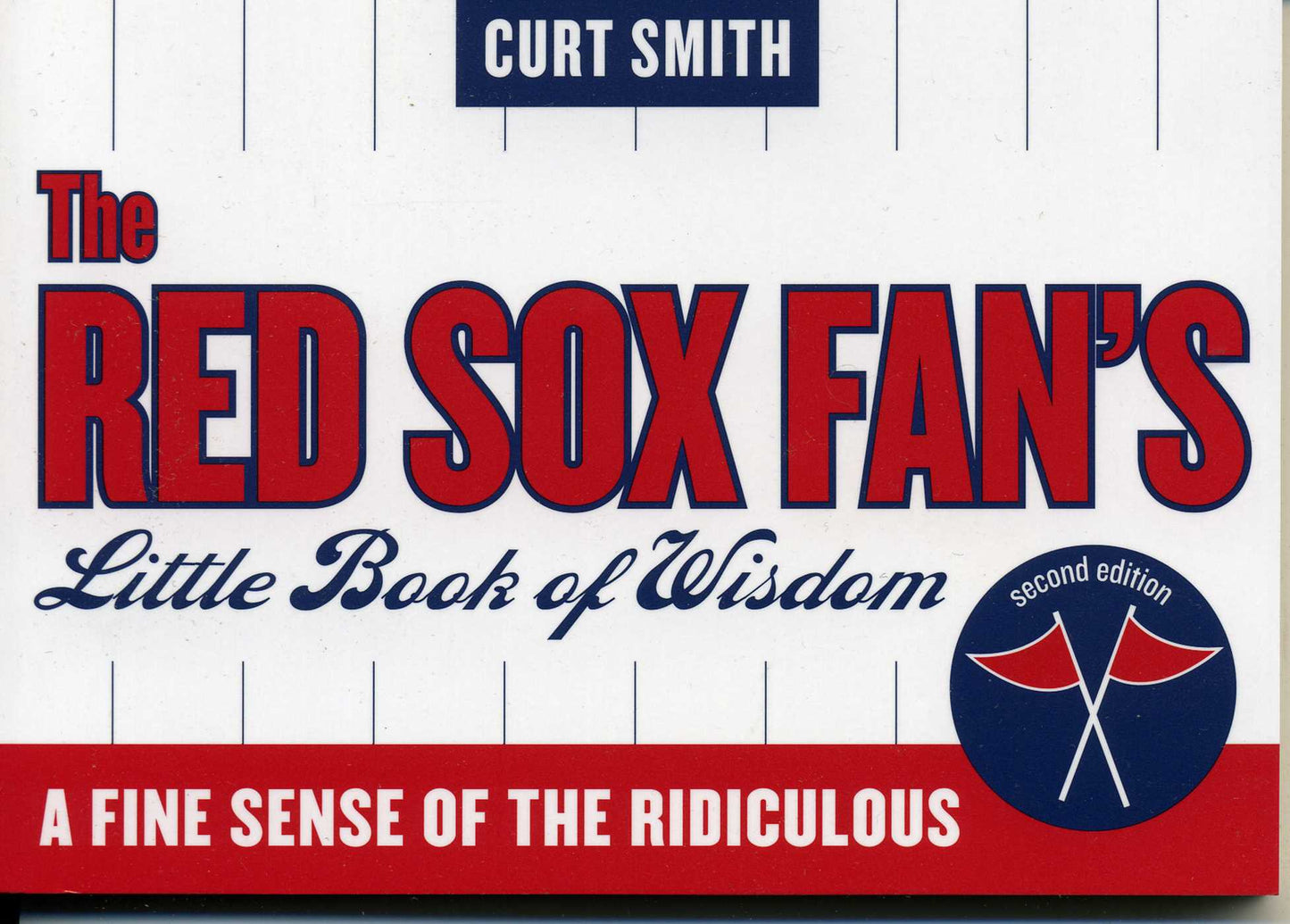 Red Sox Fan's Little Book of Wisdom: A Fine Sense of the Ridiculous