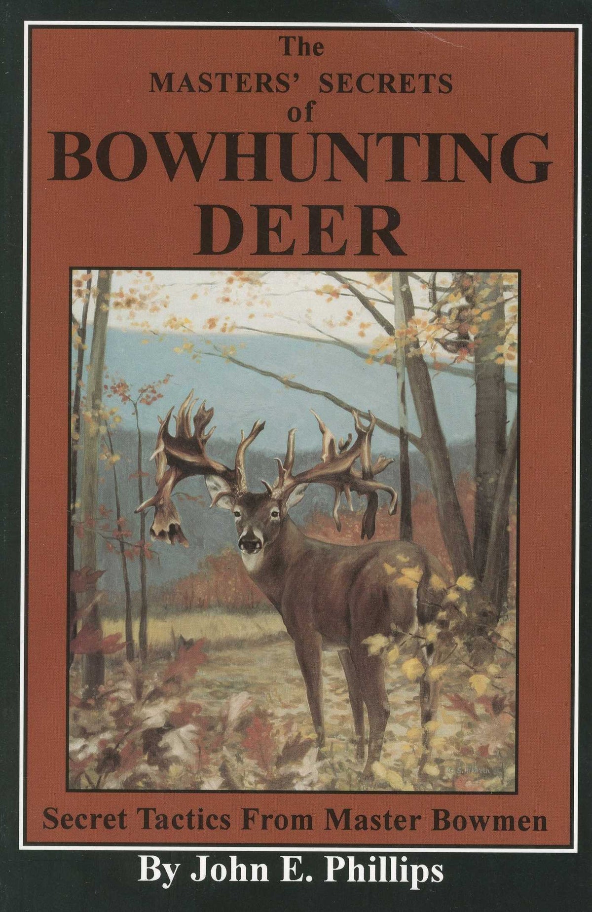 Masters' Secrets of Bowhunting Deer: Secret Tactics from Master Bowmen Book 3