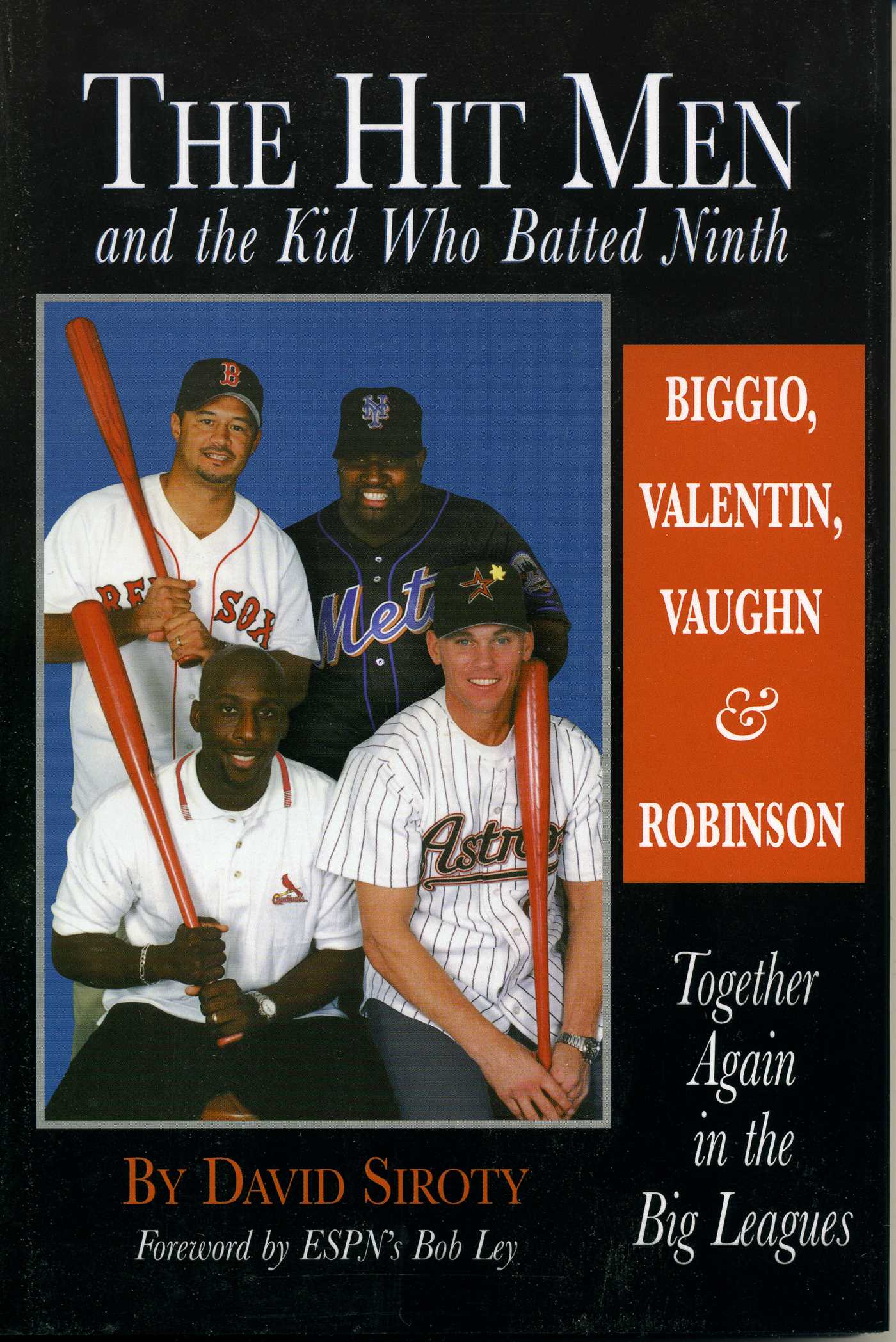 Hit Men and the Kid Who Batted Ninth: Biggio, Valentin, Vaughn & Robinson:  Together Again in the Big Leagues