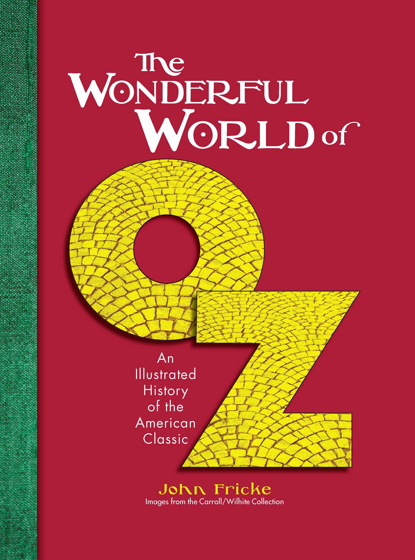 Wonderful World of Oz: An Illustrated History of the American Classic