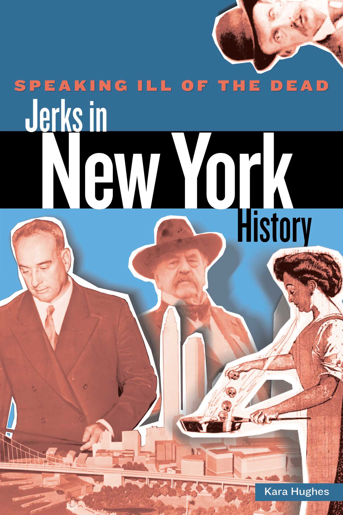 Speaking Ill of the Dead: Jerks in New York History