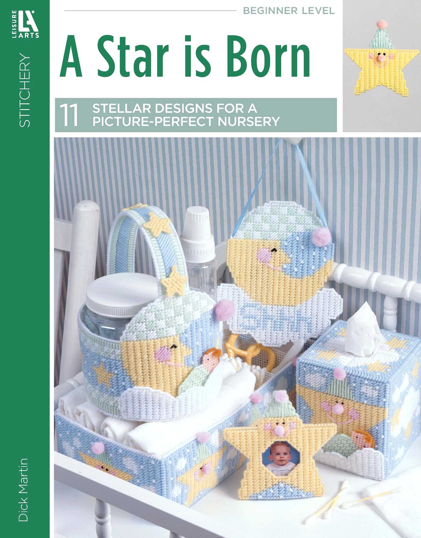 Star Is Born—Create a Picture Perfect Nursery for Your Tot!: Create a Picture Perfect Nursery for Your Tot!
