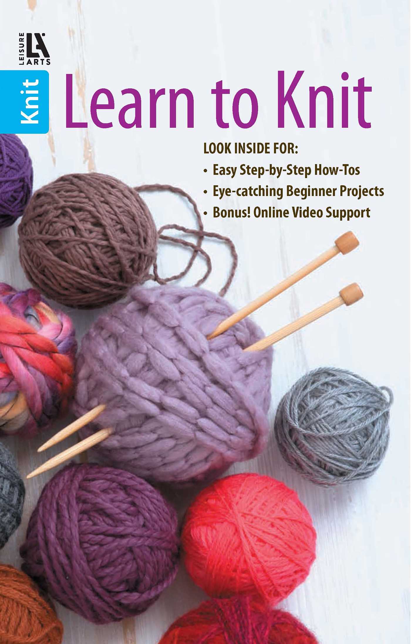 Learn to Knit—Easy Step-by-Step How-Tos, Eye-Catching Beginner Projects