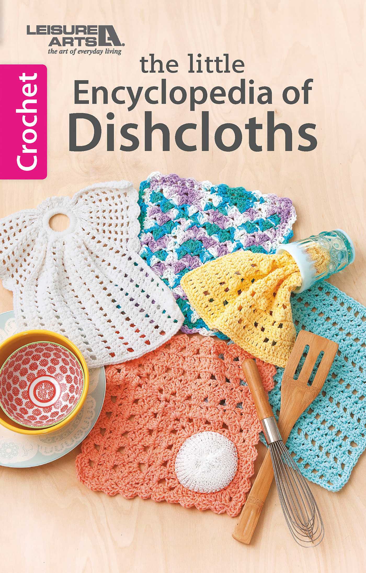 Little Encyclopedia of Crocheted Dishcloths: Handy Patterns for Useful, Thoughtful Gifts!