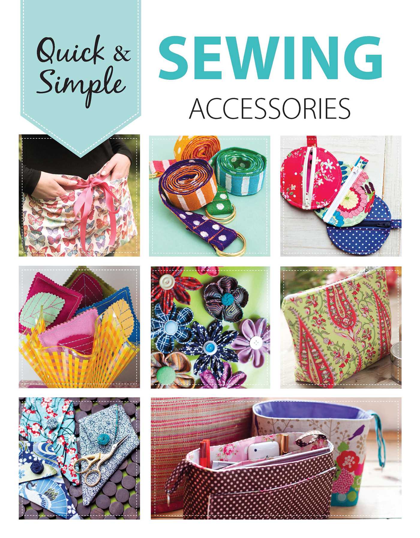 Sewing Accessories—14 Quick & Easy Projects