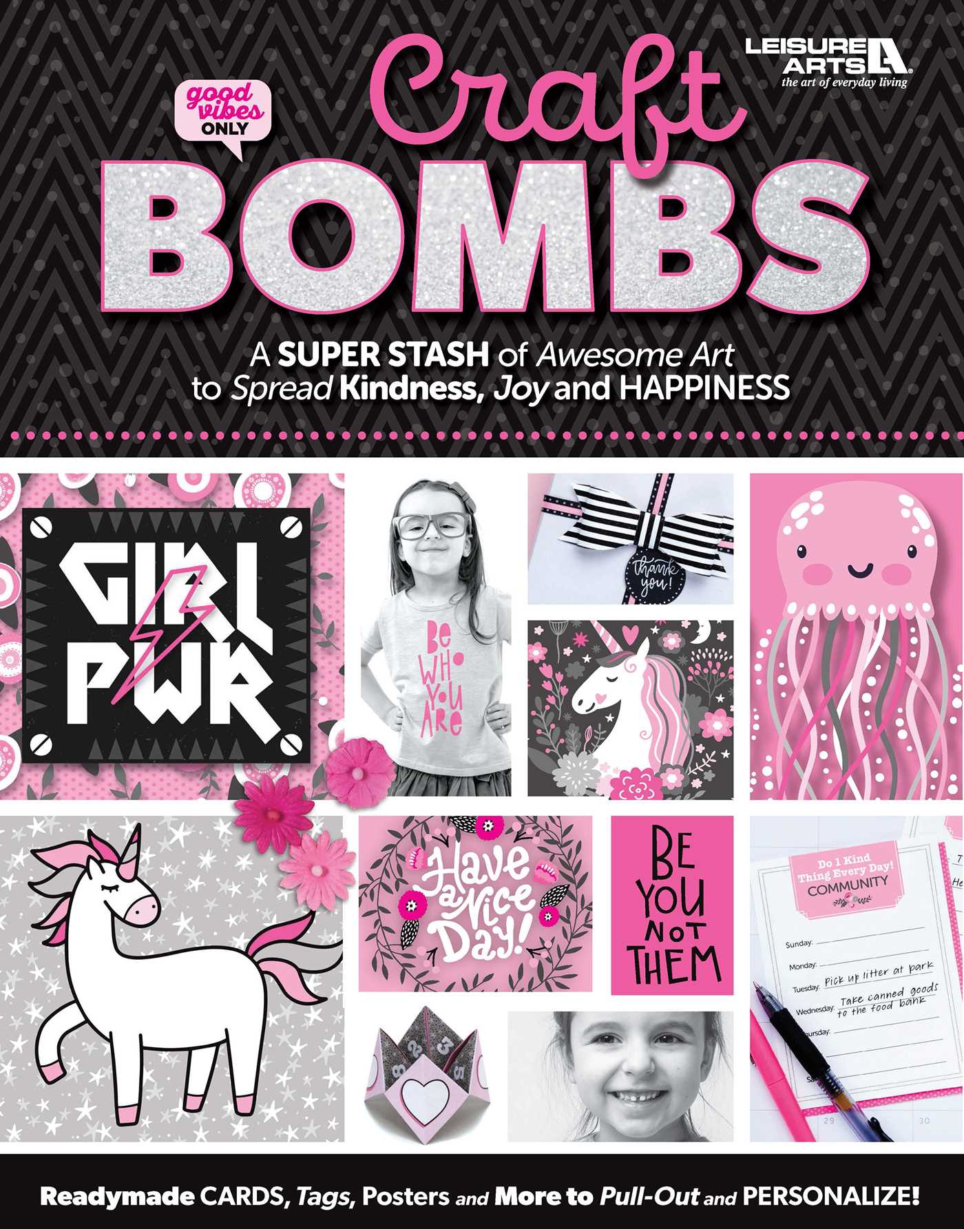Craft Bombs—A Super Stash of Awesome Art to Spread Kindness, Joy and Happiness; Readymade Cards, Tags, Posters and More to Pull-Out and Personalize!