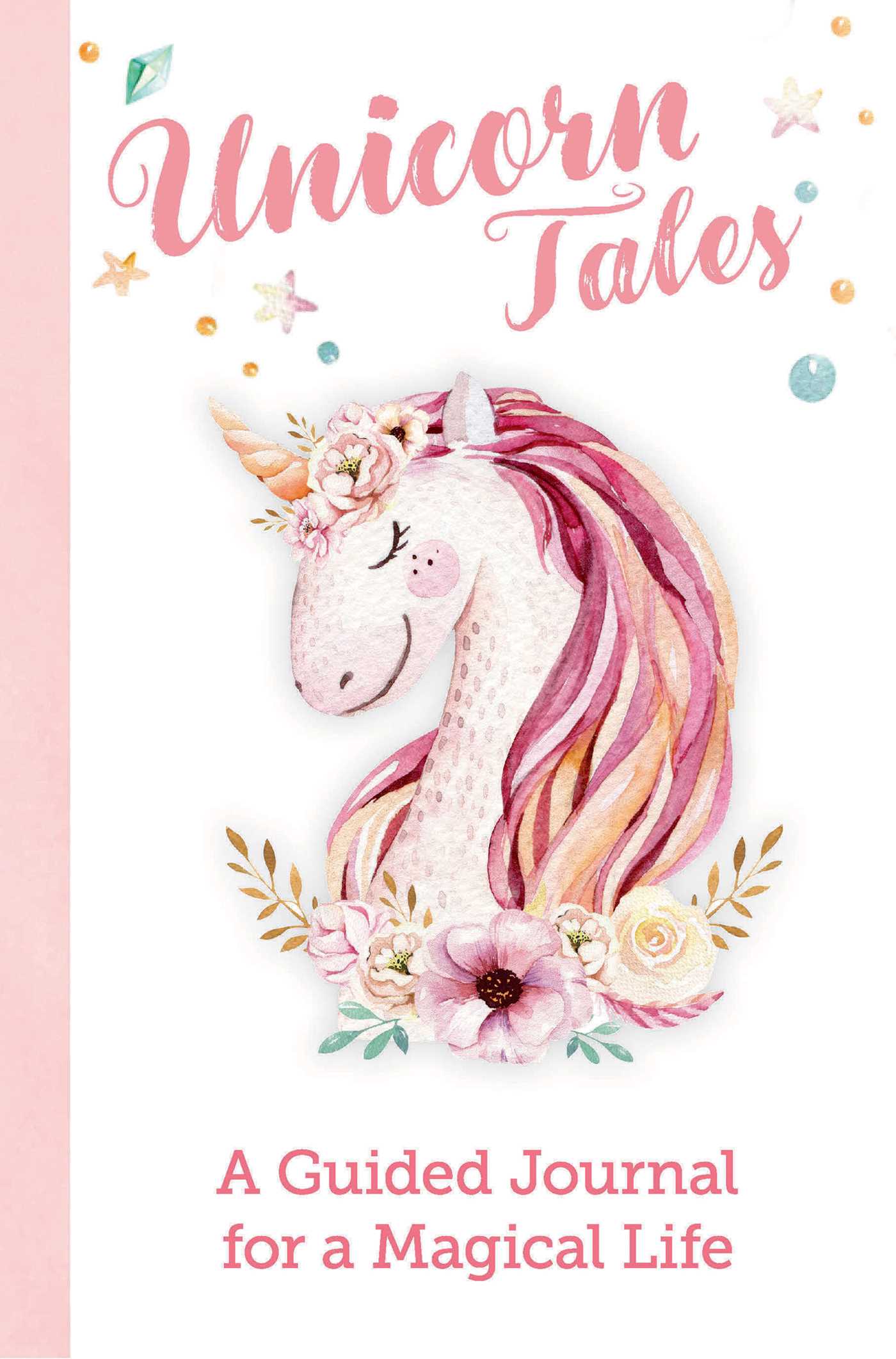 Unicorn Tales- A Guided Journal for a