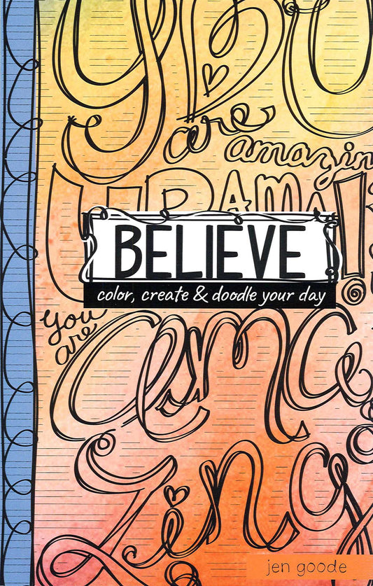Believe Color, Create & Doodle Your Day